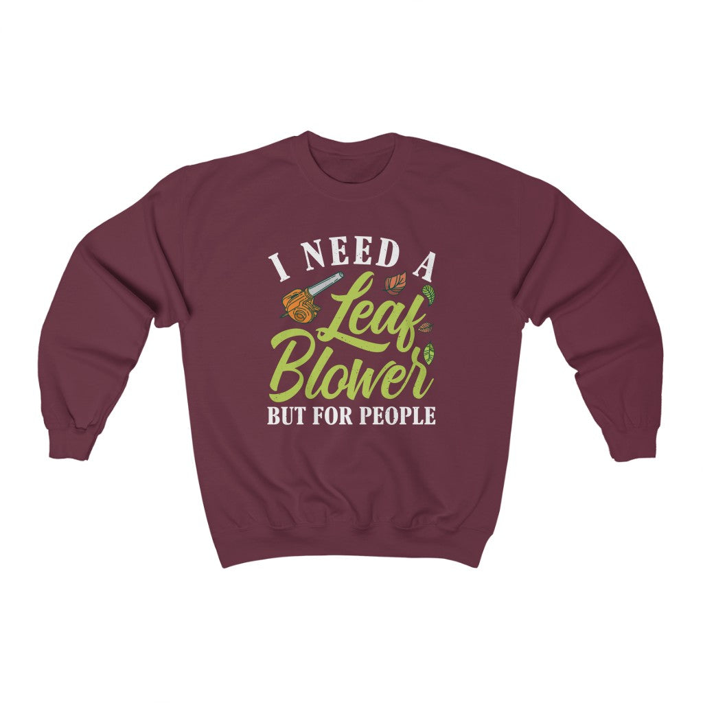 Leaf Blower Funny Antisocial Introvert Shirt | I Hate People Funny Introvert Gift | Unisex Crewneck Sweatshirt