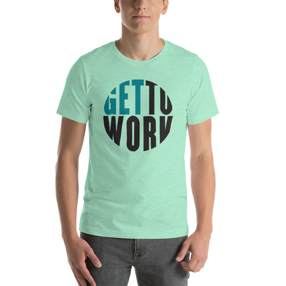 Get To Work Working Out Shirt | Gym Rat Entrepreneur Gift | Unisex Jersey T-shirt