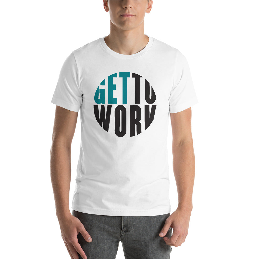 Get To Work Working Out Shirt | Gym Rat Entrepreneur Gift | Unisex Jersey T-shirt