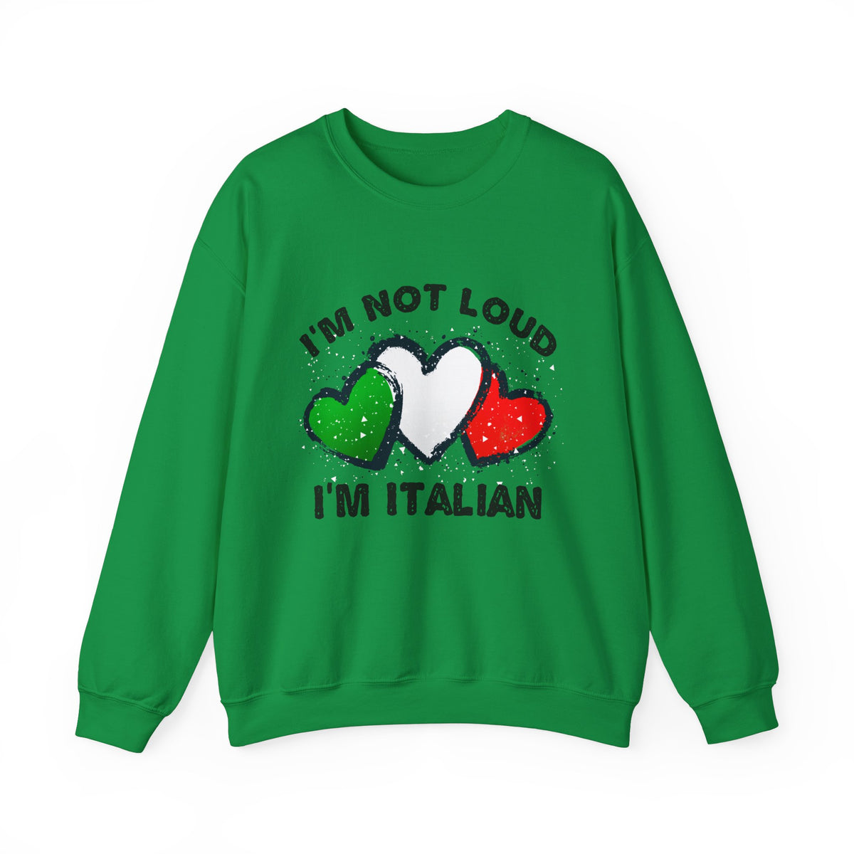 I'm Not Loud I'm Italian Funny T-shirt | Italian Flag Gift | Unisex Crewneck Sweatshirt