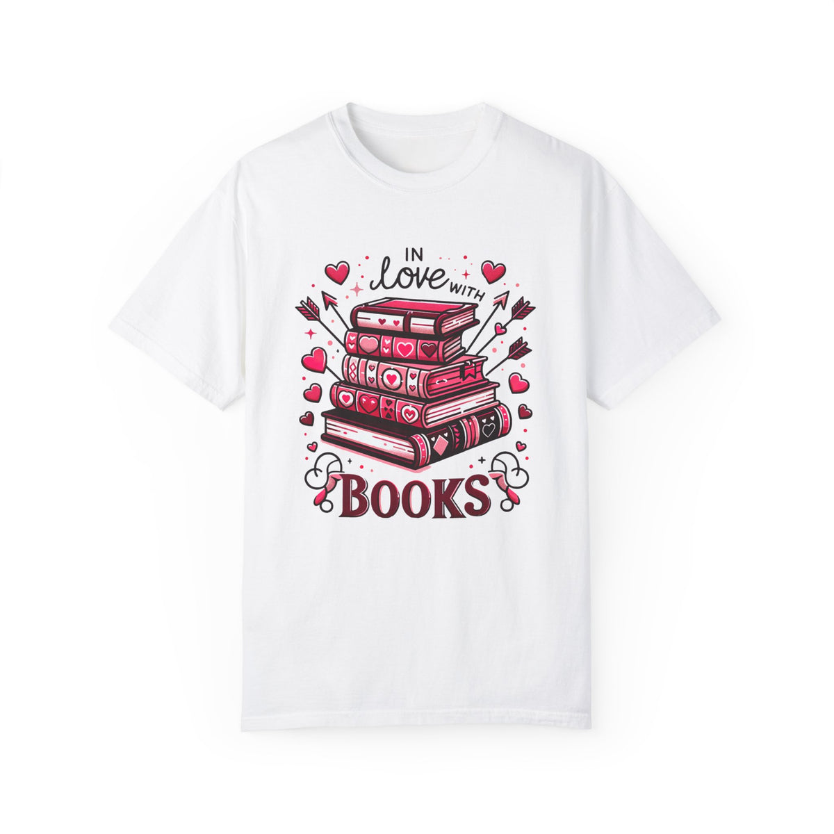In Love With Books Valentines Shirt | Cute Book Lover Shirt | Valentine Gift For Her | Unisex Garment-Dyed T-shirt