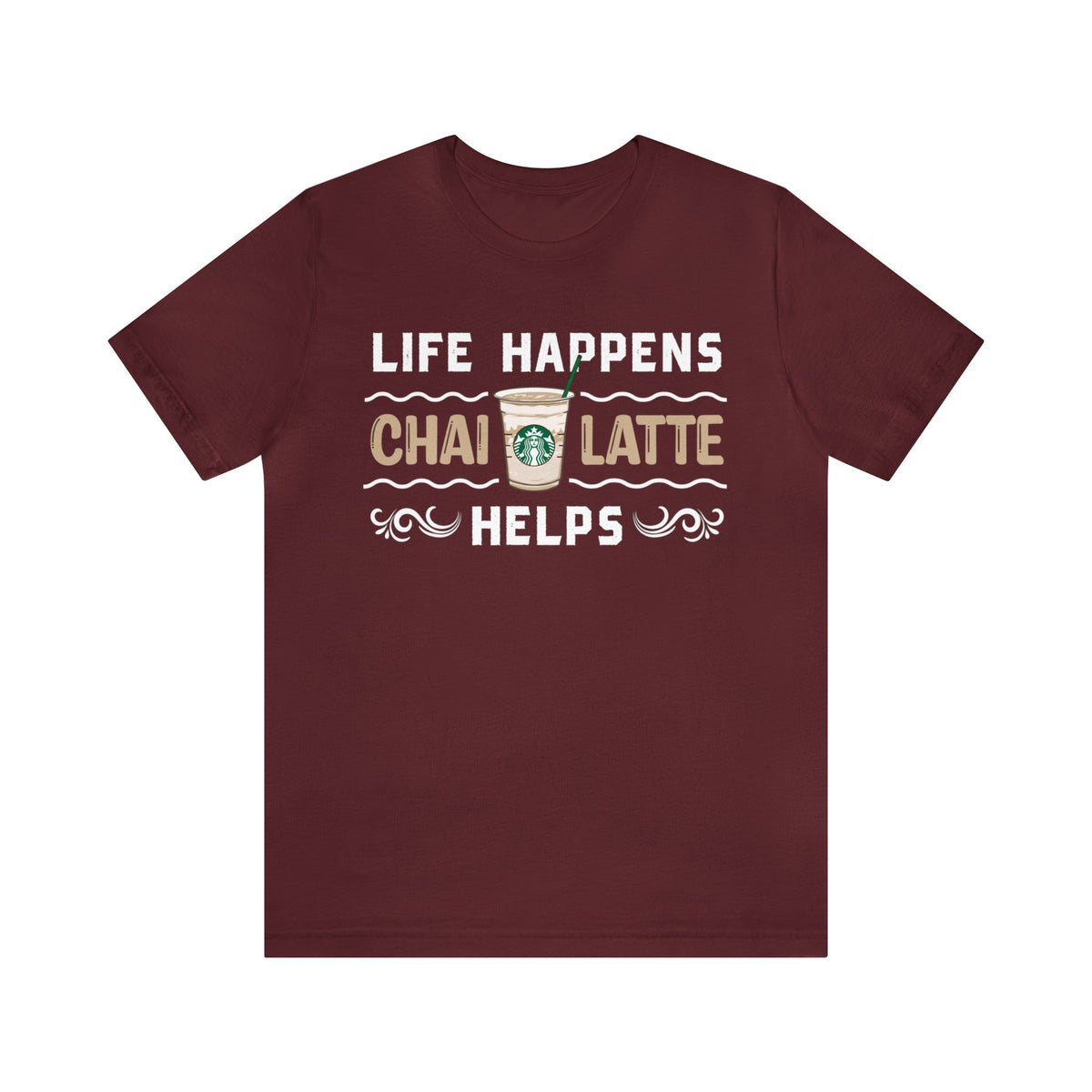Life Happens Chai Latte Helps Tea Shirt | Tea Lover Gift | Unisex Jersey T-shirt