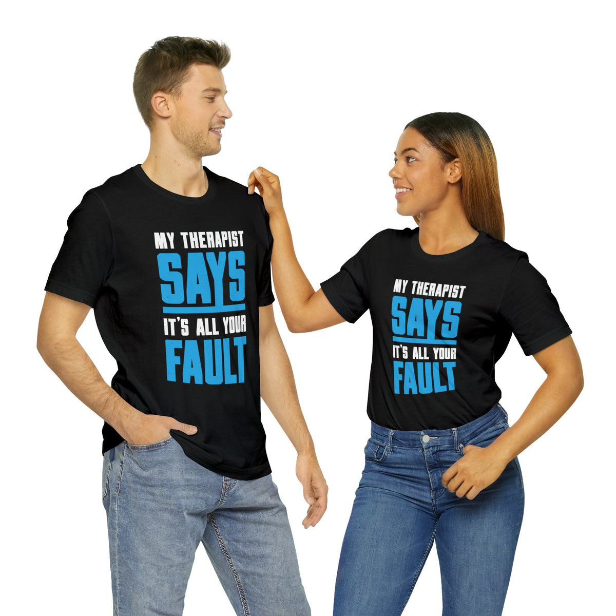 My Therapist Says Funny Psychology Shirt | Psychologist Gift | Unisex Jersey T-shirt
