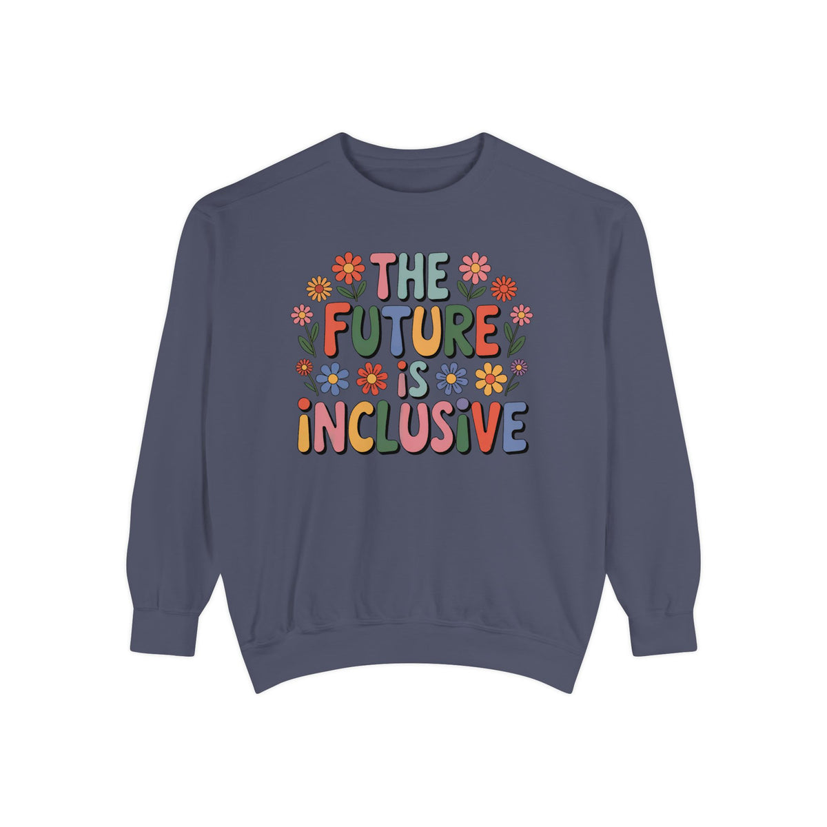 Future Is Inclusive Disability Rights Shirt | Disability Inclusion Shirt | Unisex Garment-Dyed Sweatshirt