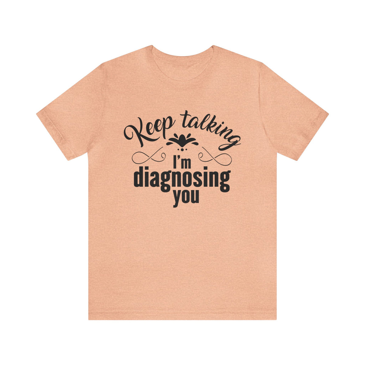 Funny Keep Talking School Psychology Shirt | Speech Therapy Gift | Unisex Jersey T-shirt
