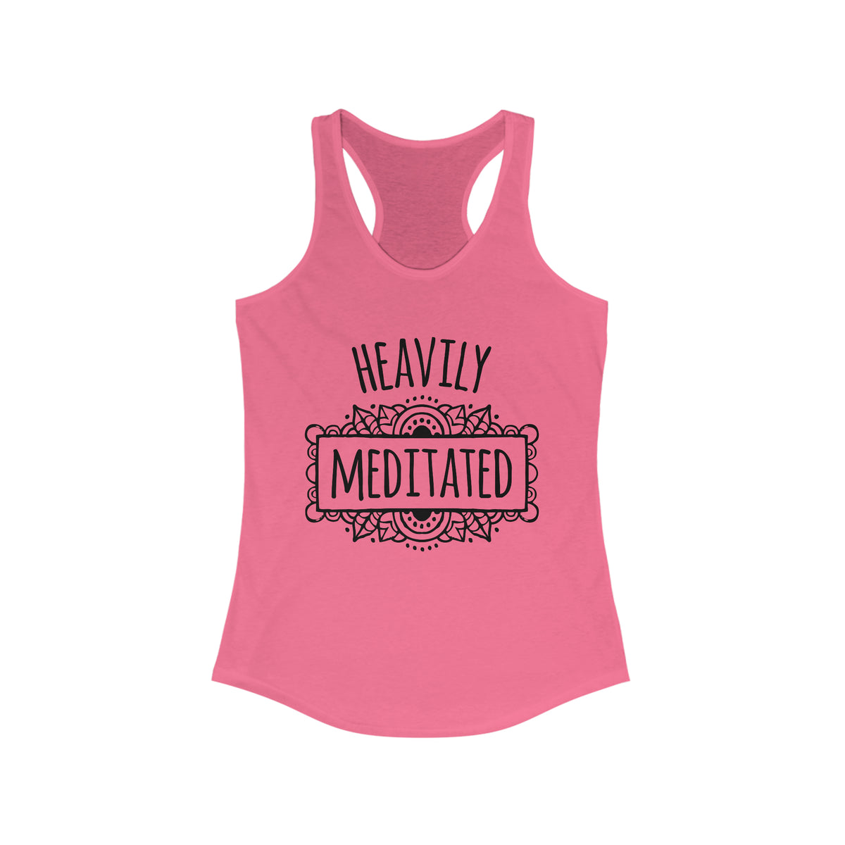 Heavily Meditated Funny Yoga Lover Shirt | Meditation Gift | Women's Ideal Racerback Tank Top