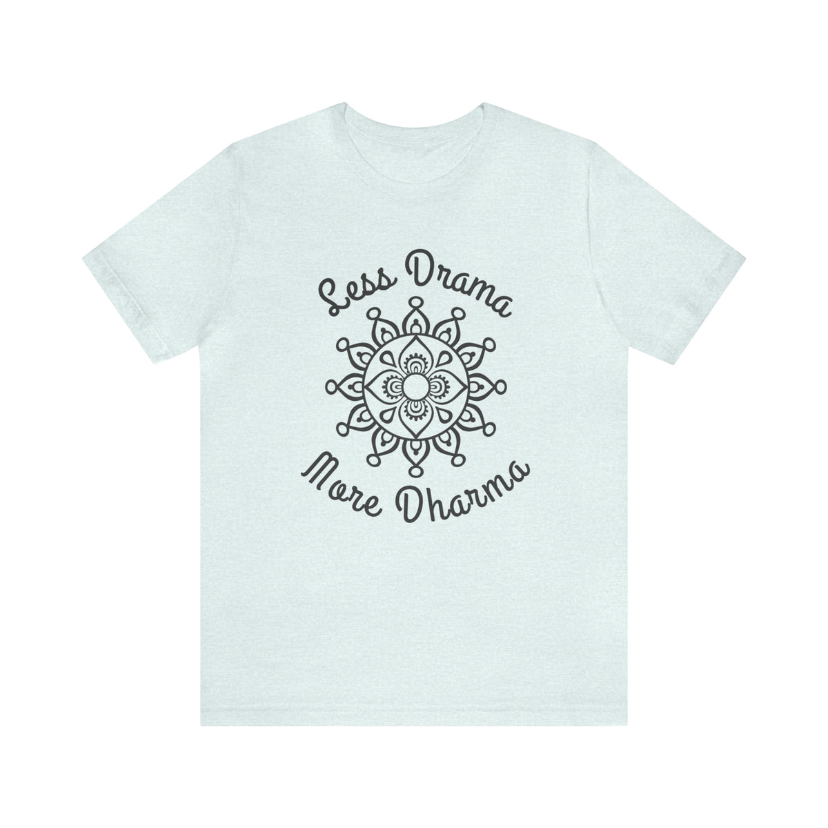 Less Drama More Dharma Funny Yoga Shirt | Yoga Lover Meditation Gift | Unisex Jersey T-shirt