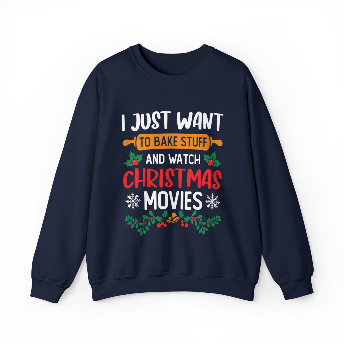 Bake Stuff Christmas Movies Funny Baking Shirt | Christmas Baking Gift | Unisex Crewneck Sweatshirt