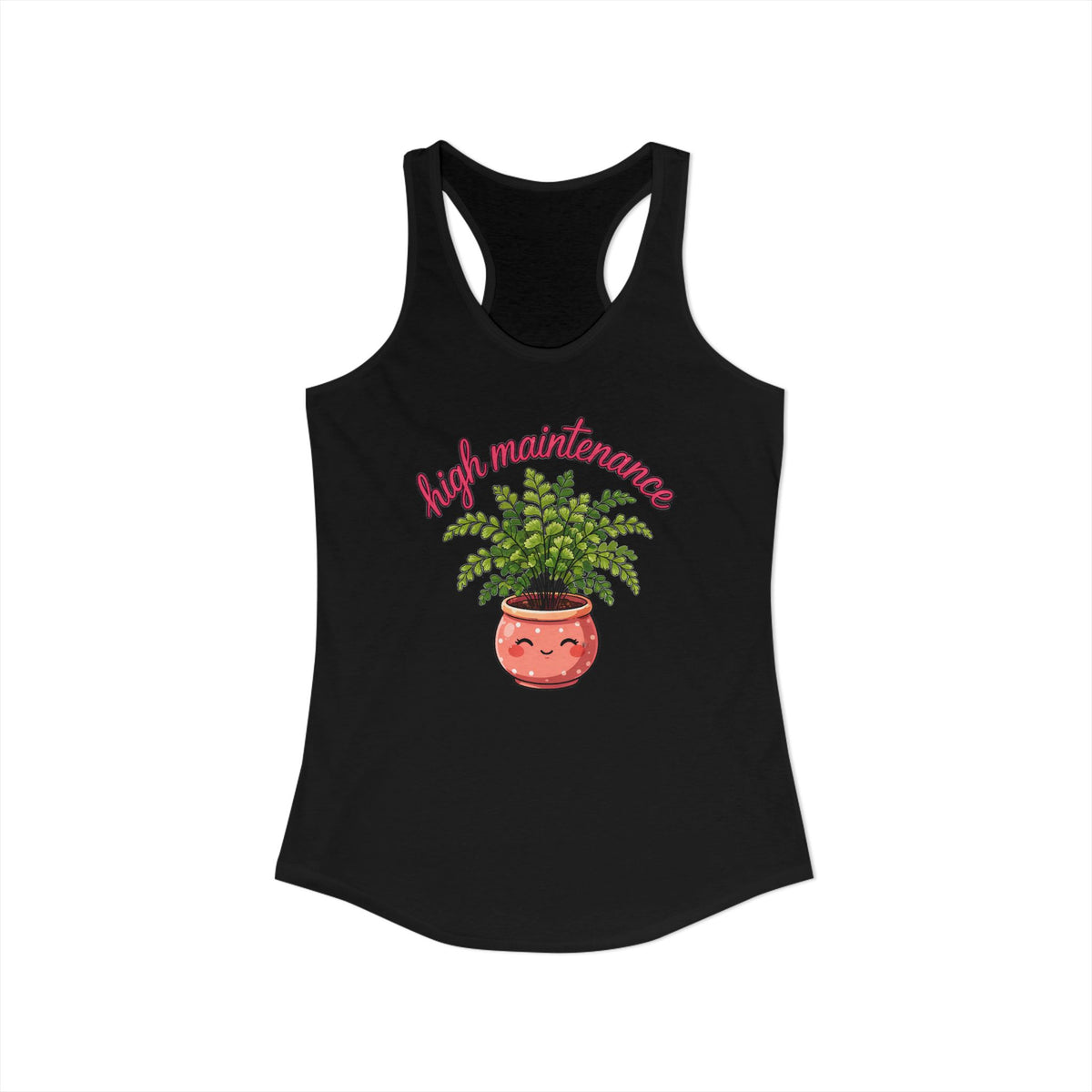 High Maintenance Maidenhair Fern Gardening Shirt | Plant Lover Gift | Women's Slim Fit Ideal Racerback Tank Top