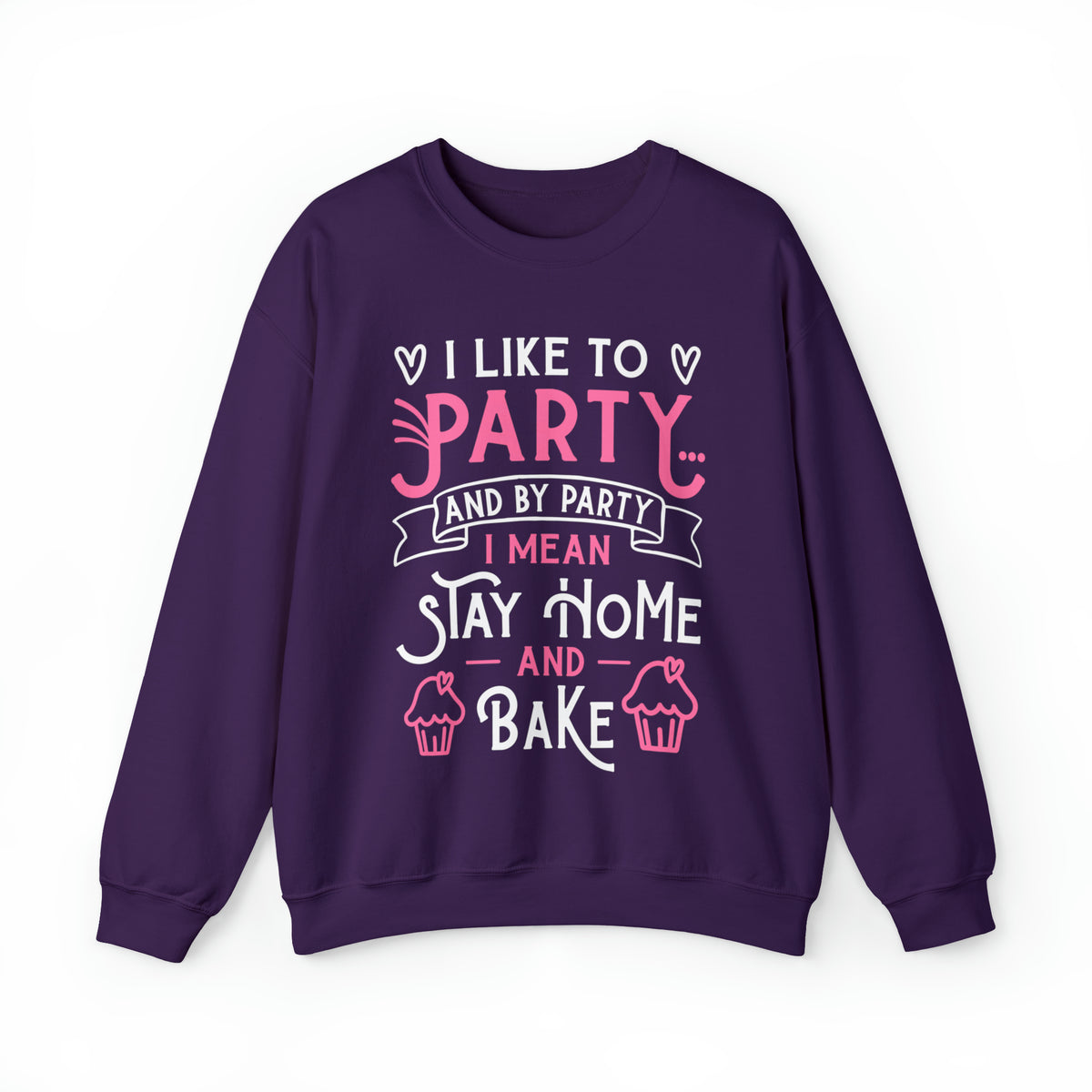 I Love to Party Funny Cupcake Baking Shirt | Unisex Crewneck Sweatshirt