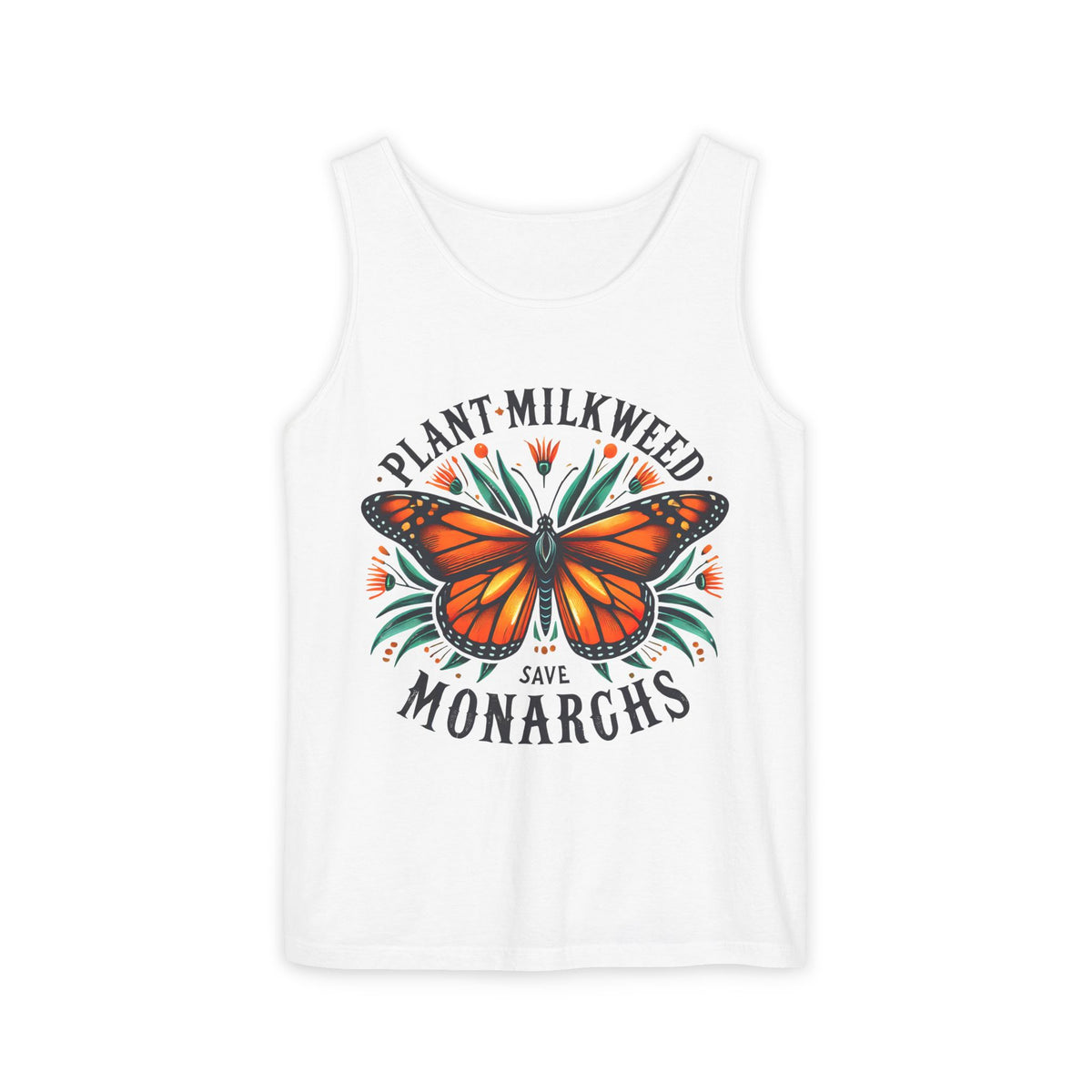 Plant Milkweed Save Monarchs Butterfly Shirt | Nature Lover Gift | Butterfly Garden Shirt | Unisex Garment-Dyed Tank Top