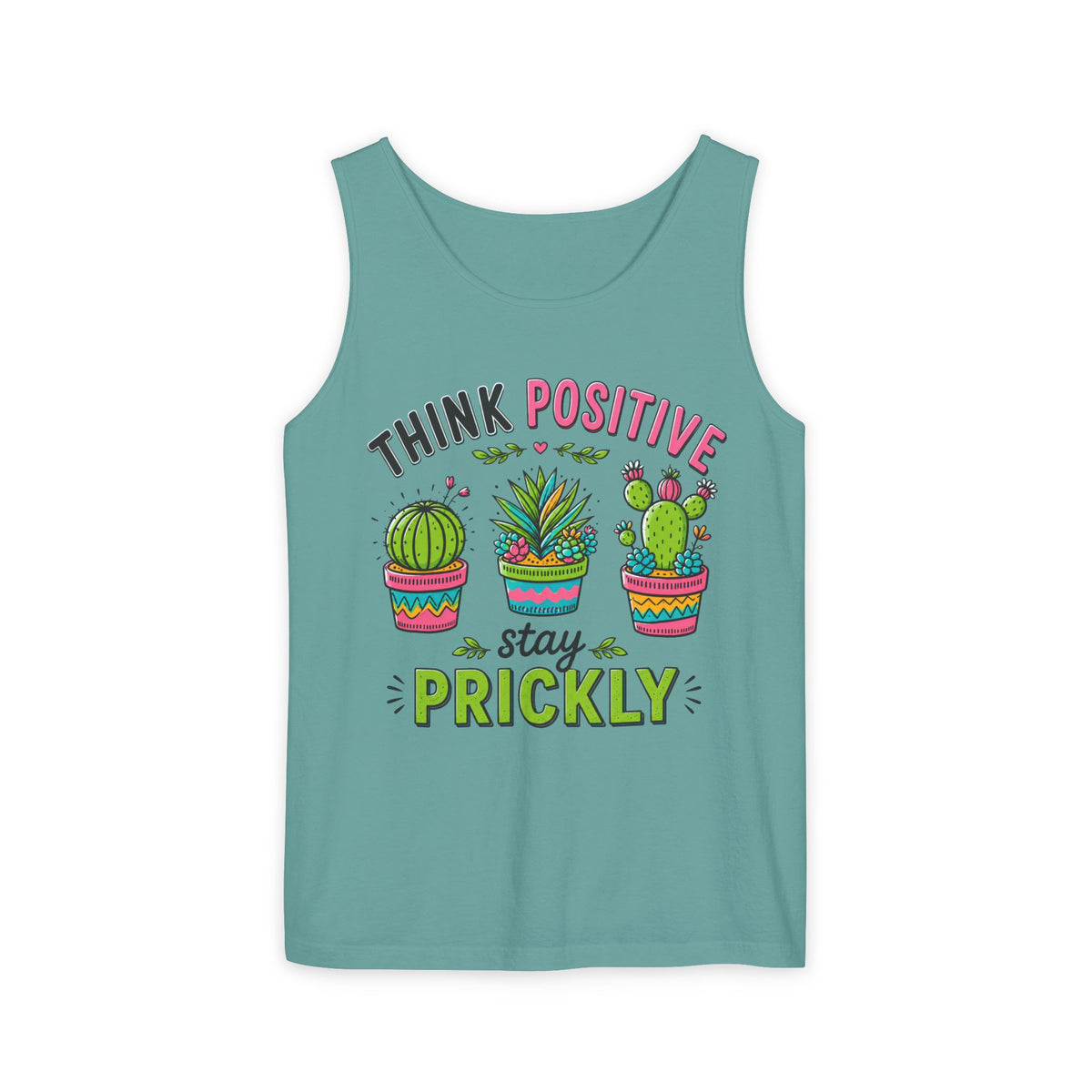 Think Positive Stay Prickly Tank Top, Funny Cactus Tank, Plant Lover Gardener Gift | Unisex Garment-dyed Tank Top