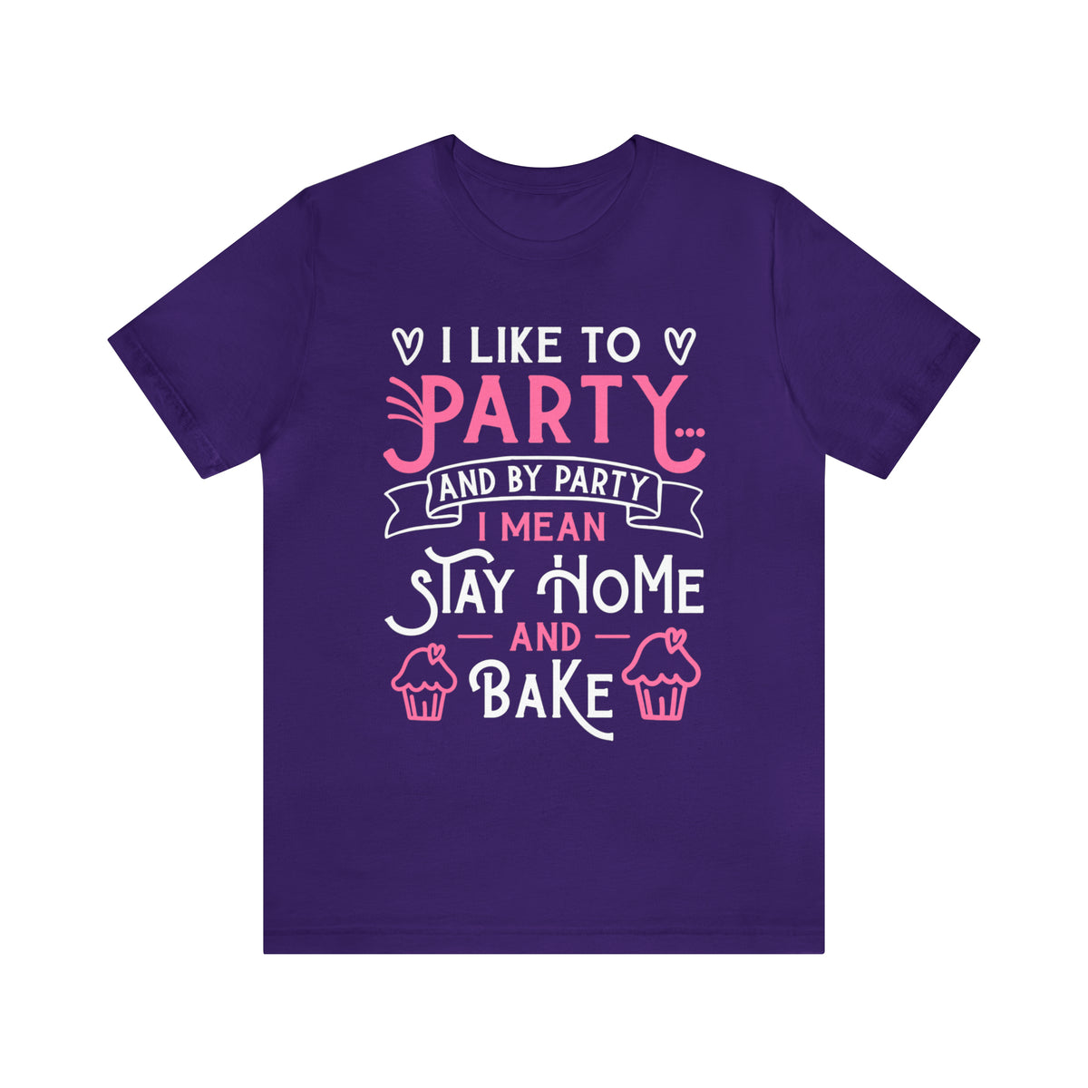 I Love to Party Funny Cupcake Baking Shirt | Baking Gift | Unisex Jersey T-shirt