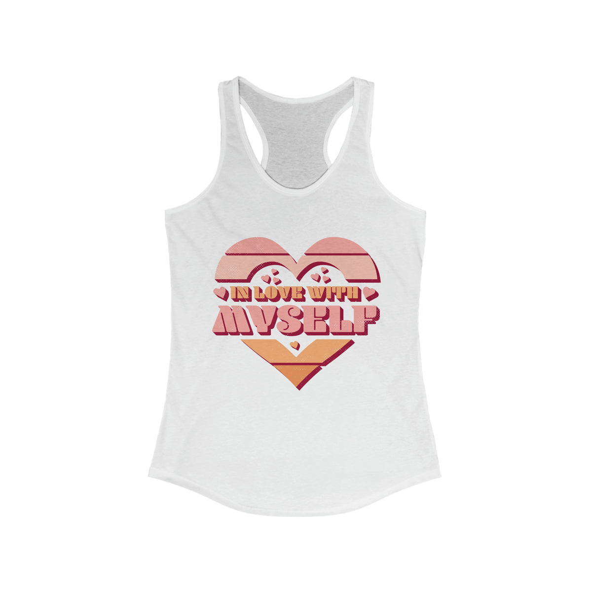 In Love With Myself Affirmation Shirt | Valentines Day Shirt | Gift For Her | Women's Slim-fit Racerback Tank
