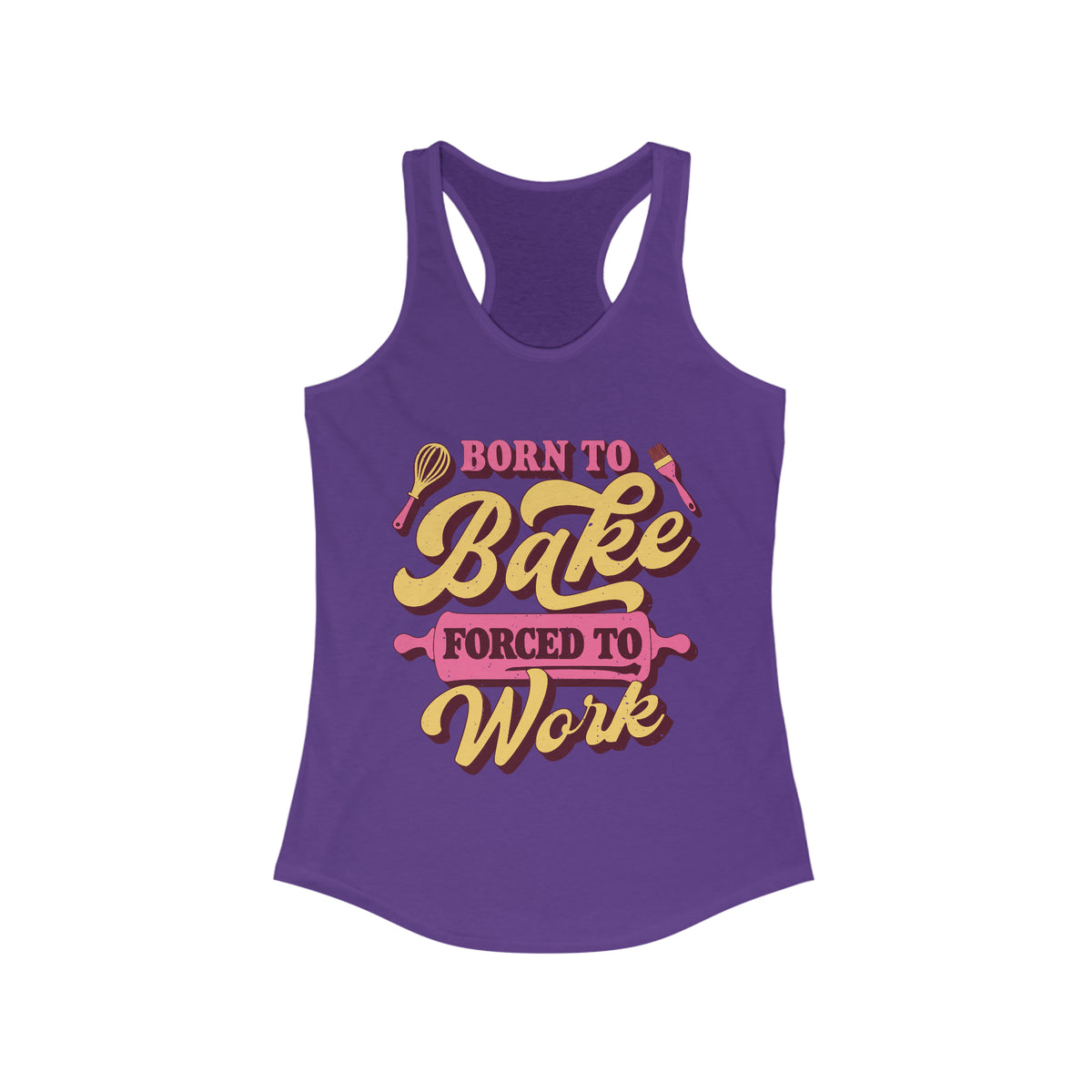 Born To Bake Funny Baking Shirt | Forced To Work Gift For Baker | Women's Slim-Fit Racerback Tank Top