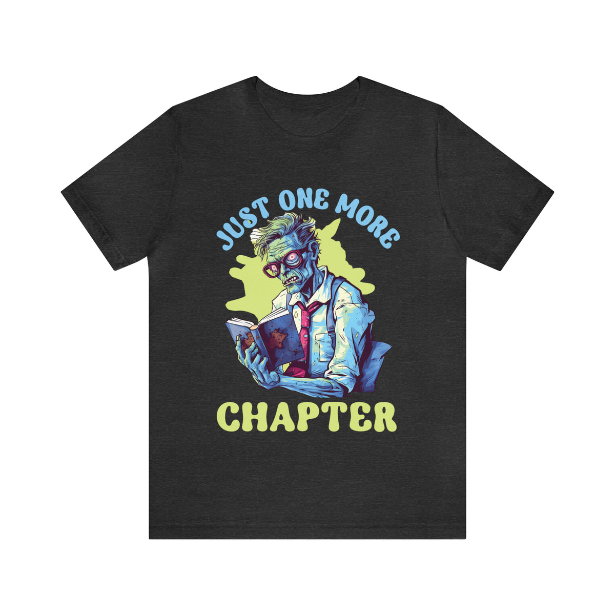 Just One More Chapter Zombie Shirt | Halloween Book Shirt | Book Lover shirt | Book Lover Gift | Unisex Jersey T-shirt
