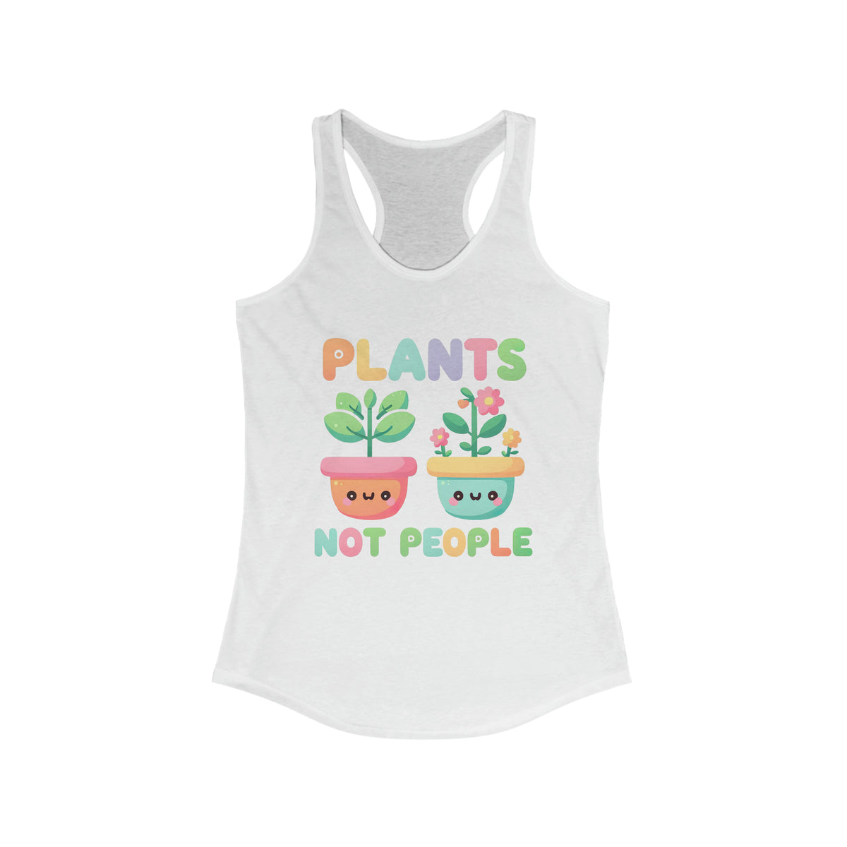 Plants Not People Plant Lover Shirt | Introvert Shirt | Funny Kawaii Plant Lover Gift  | Women's Slim Fit Racerback Tank