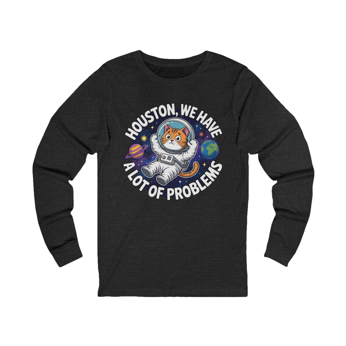 Funny Astronaut Cat Long Sleeved Tee | Houston We Have Problems Space Shirt | Nerdy Cat Lover Gift