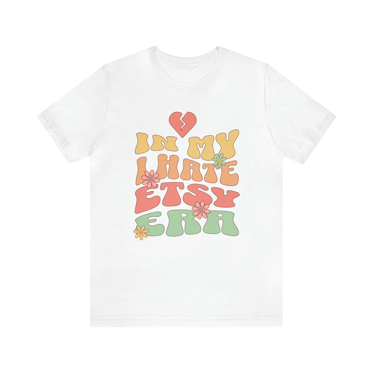 In My I Hate Etsy Era Funny Etsy Seller T-shirt | Unisex Jersey T-shirt