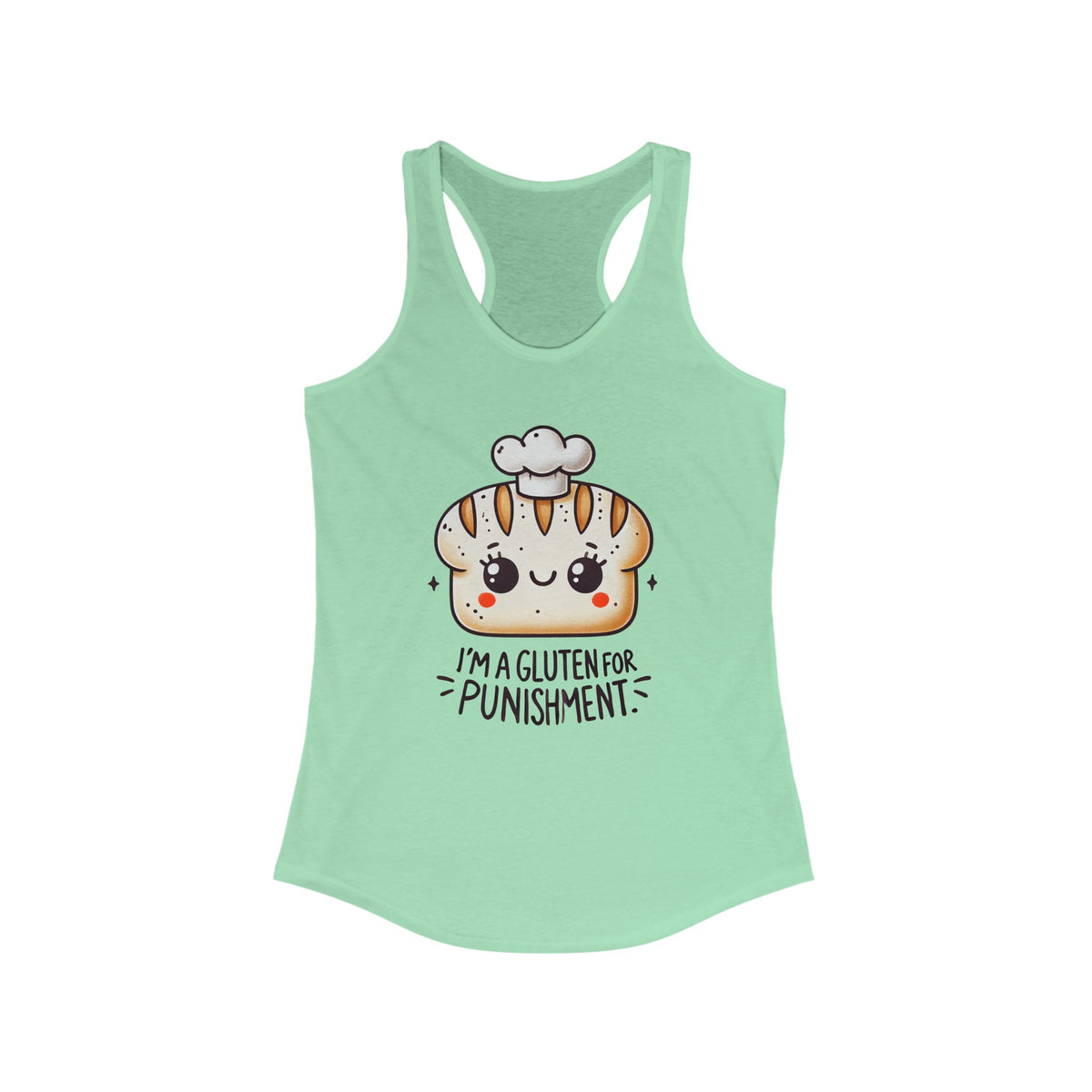 Gluten For Punishment Cute Sourdough Shirt | Foodie Gifts for Bakers | Sourdough Gifts | Baking Gifts | Women's Ideal Racerback Tank Top