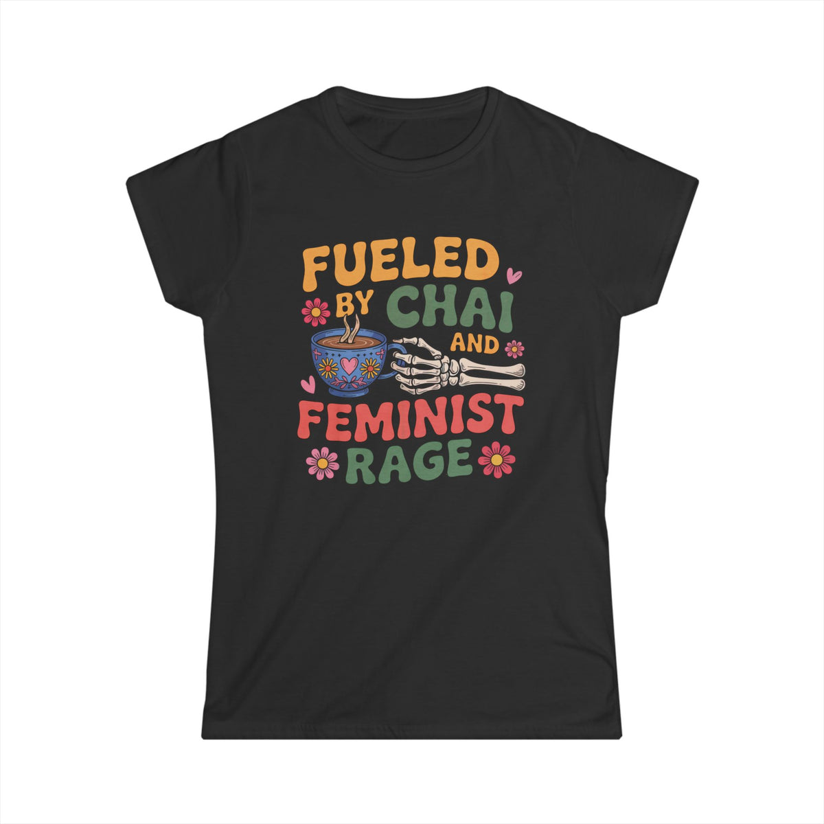 Fueled by Chai Feminist Rage Skeleton Shirt | Chai Tea Lover Shirt | Women's Slim-Fit Soft Style T-shirt