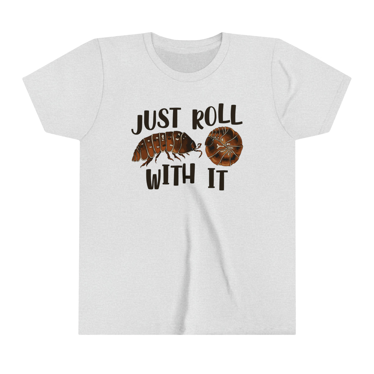 Just Roll With It Funny Pill Bug Shirt  | Youth Unisex Jersey T-shirt