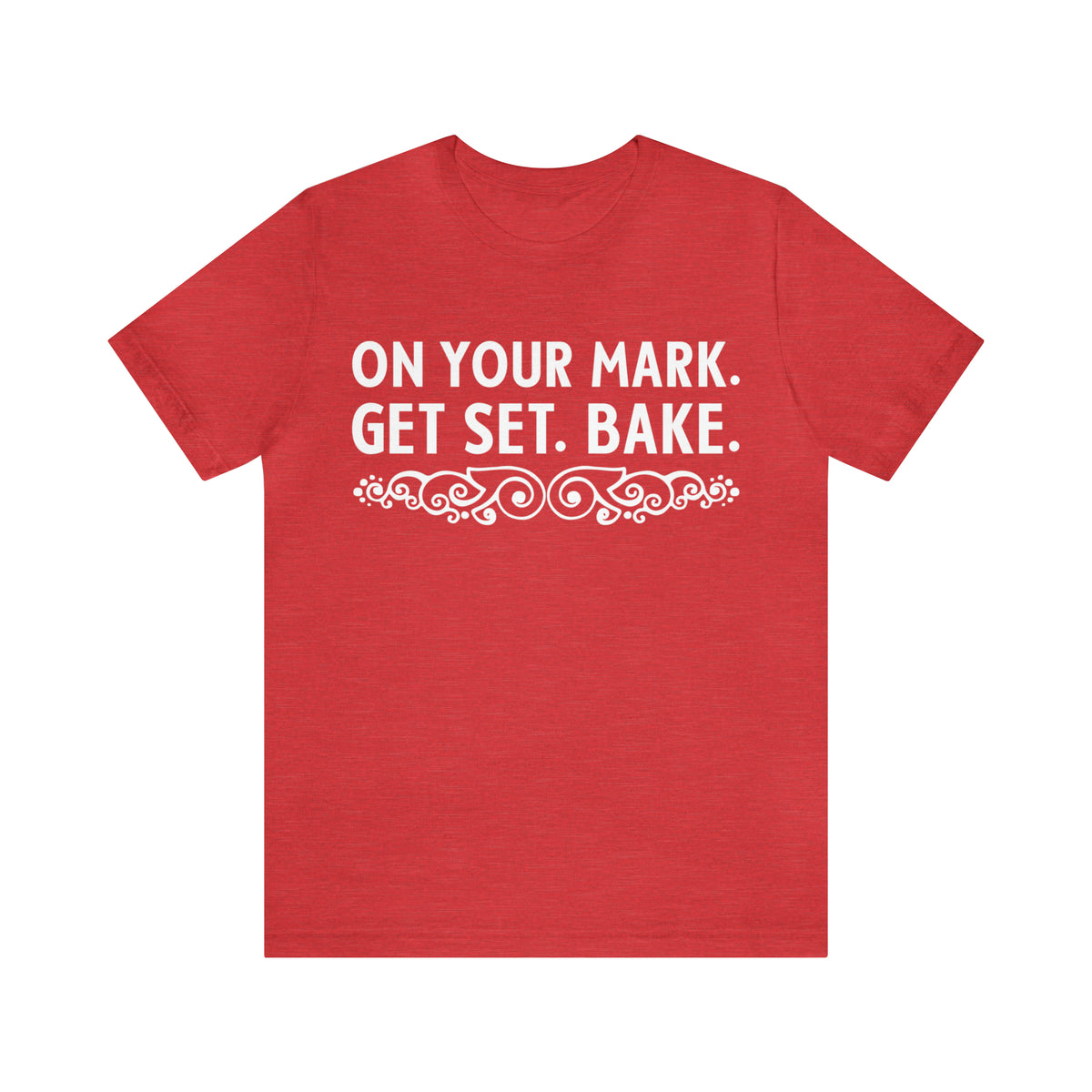 On Your Mark Great British Baking Shirt | Christmas Baking Gift | Unisex Jersey T-shirt