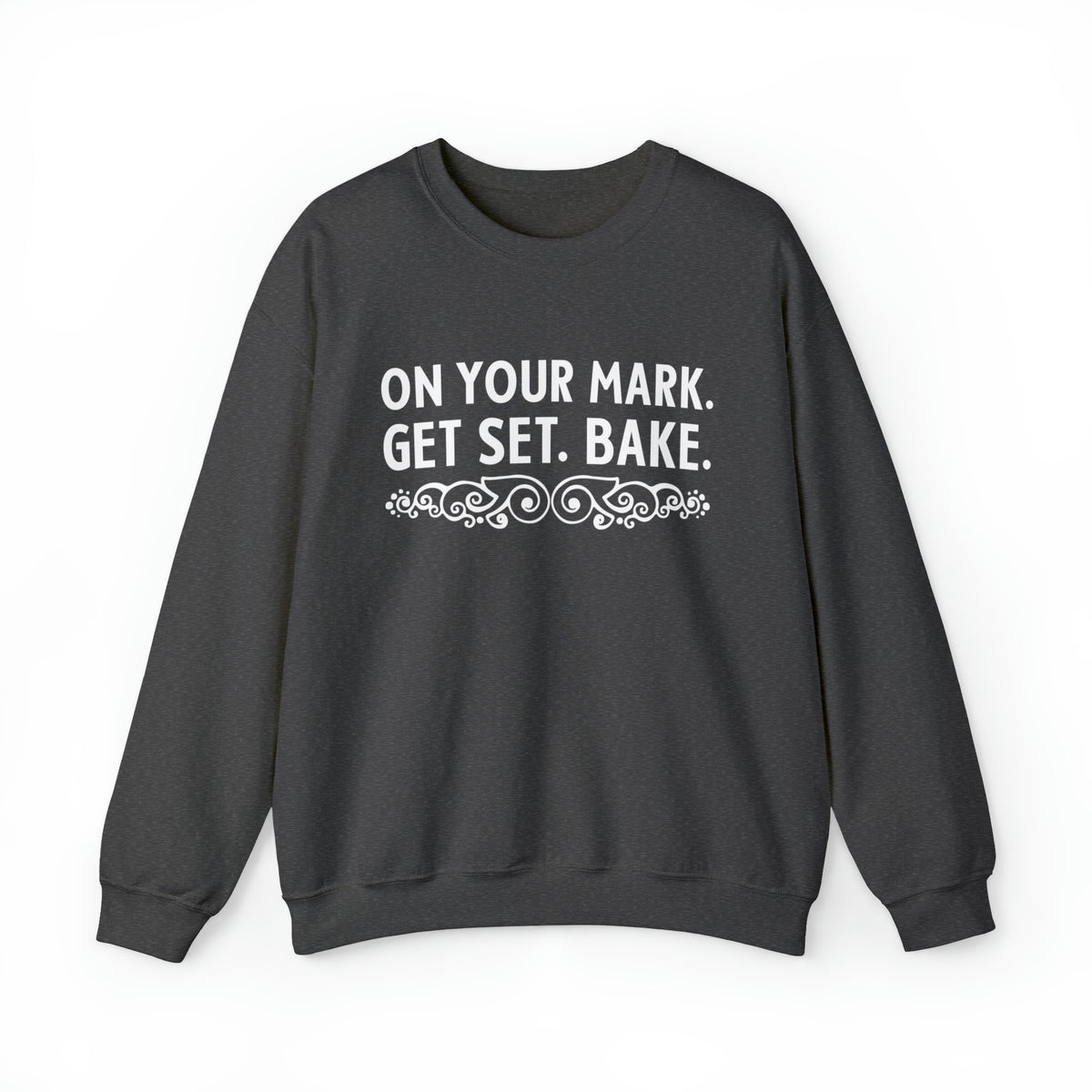 On Your Mark Get Set British Baking Shirt | Baker Gifts | Unisex Crewneck Sweatshirt