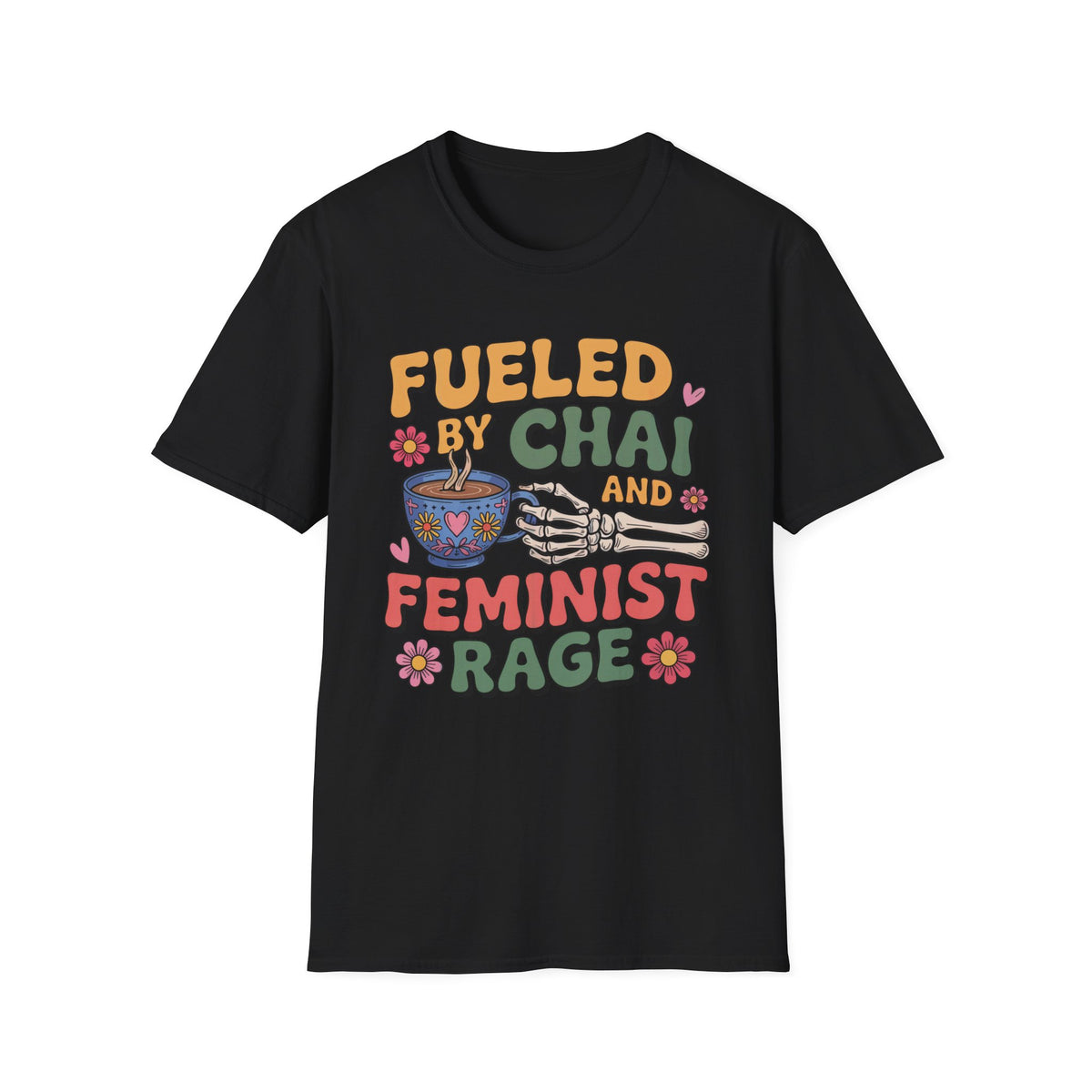 Fueled by Chai Feminist Rage Skeleton Shirt | Chai Tea Lover Shirt | Unisex Soft Style T-Shirt