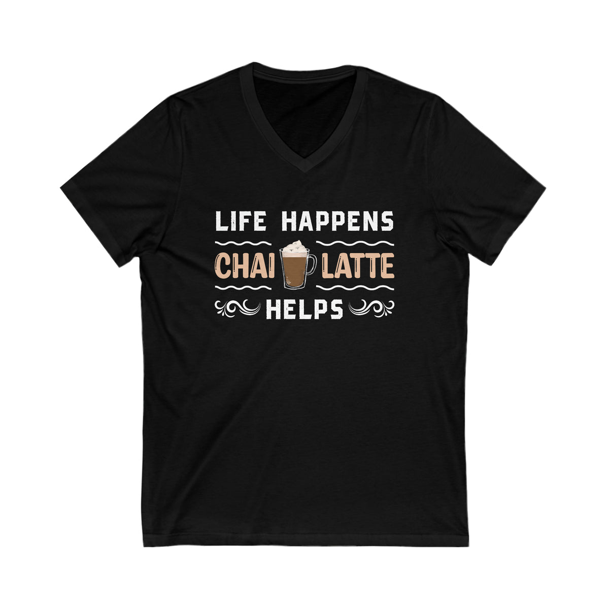 Life Happens Chai Latte Helps Tea Shirt | Tea Lover Gift | Unisex Jersey V-neck T-shirt