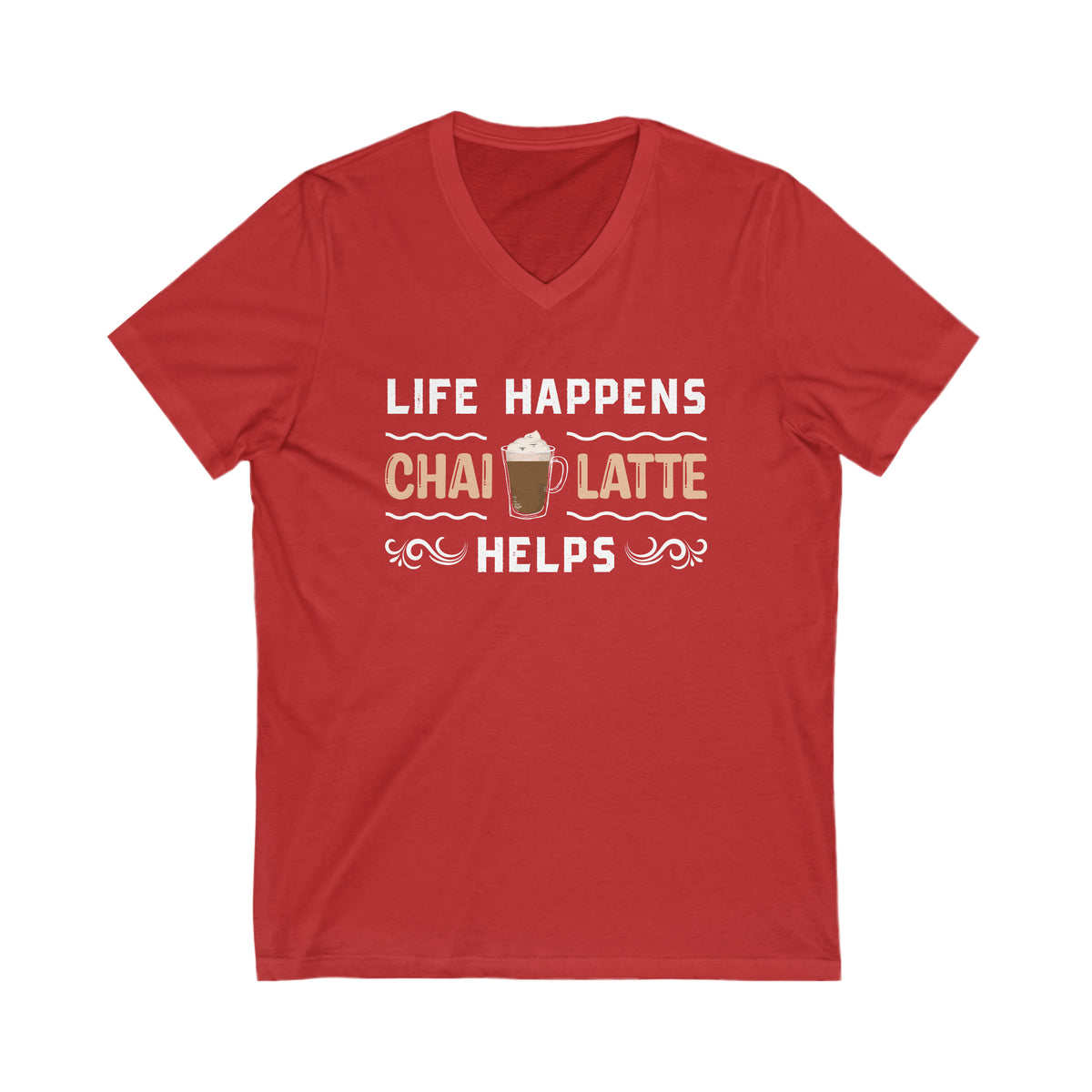 Life Happens Chai Latte Helps Tea Shirt | Tea Lover Gift | Unisex Jersey V-neck T-shirt