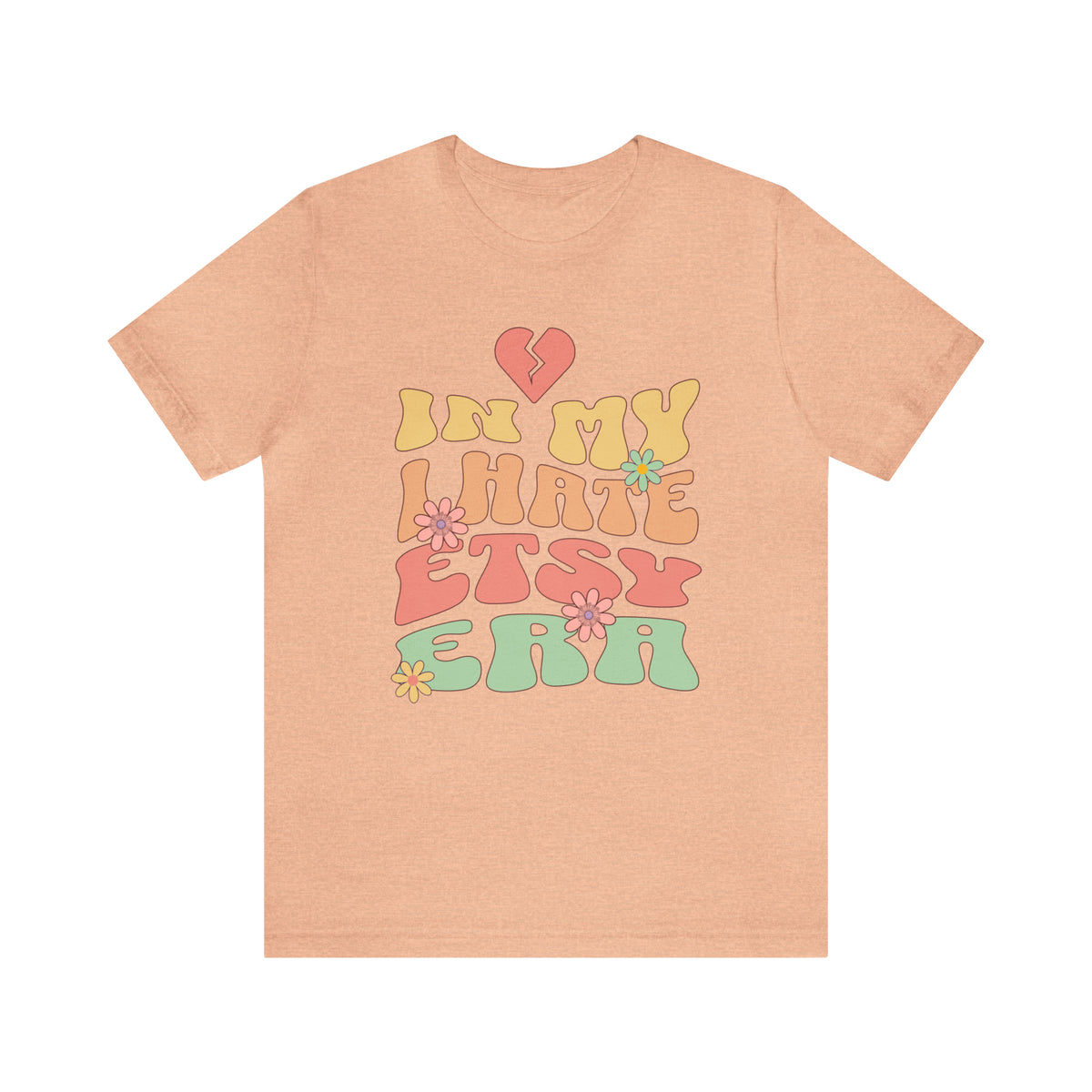 In My I Hate Etsy Era Funny Etsy Seller T-shirt | Unisex Jersey T-shirt
