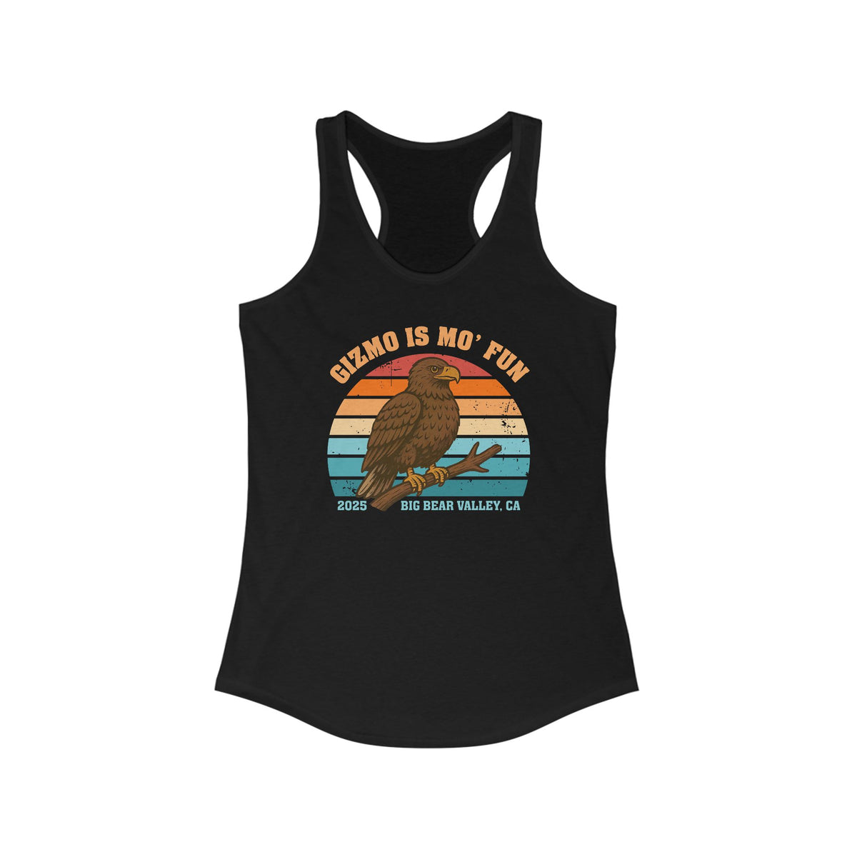 Gizmo Is Mo' Fun Big Bear Bald Eagle Shirt | Bird Lover Shirt | Nature Lover Gift | Big Bear California Shirt | Women's Ideal Racerback Tank