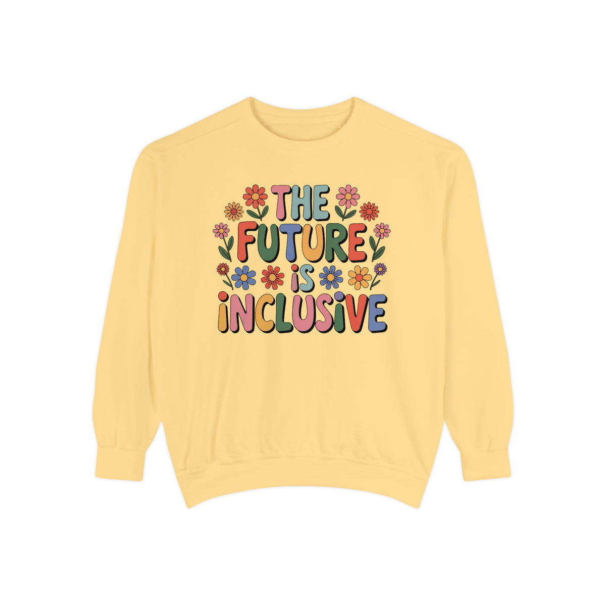 Future Is Inclusive Disability Rights Shirt | Disability Inclusion Shirt | Unisex Garment-Dyed Sweatshirt
