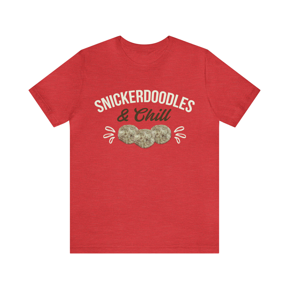 Snickerdoodles & Chill Cookies Shirt | Foodie Baking Gift | Unisex Jersey T-shirt