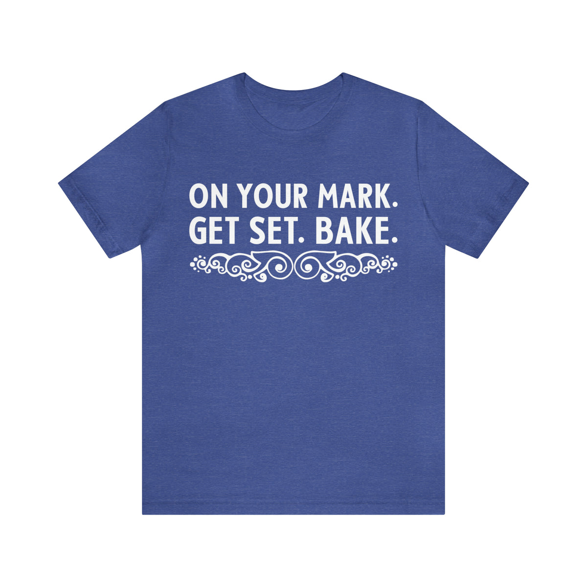 On Your Mark Great British Baking Shirt | Christmas Baking Gift | Unisex Jersey T-shirt
