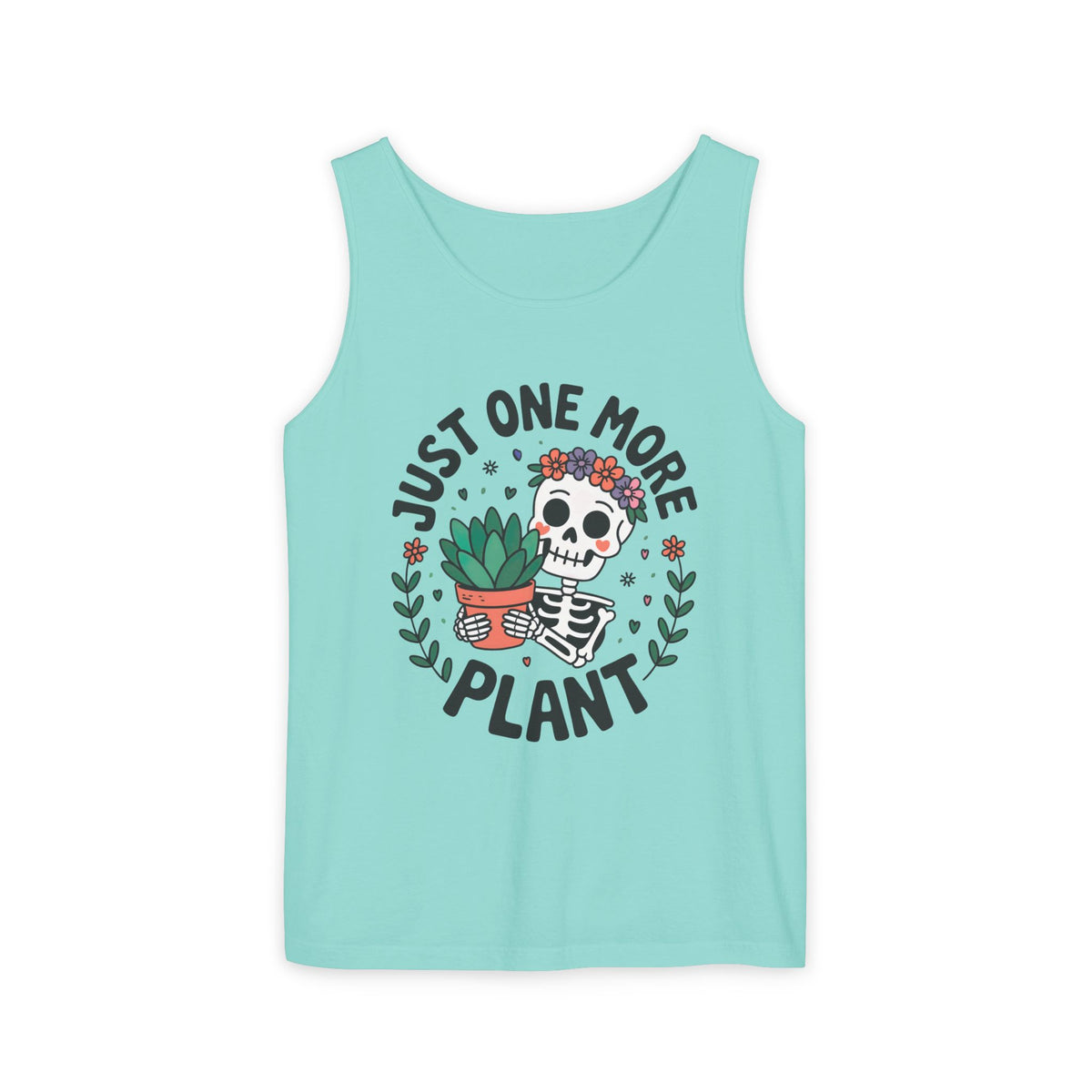 Just One More Plant Cute Skeleton Shirt | Plant Lover Shirt | Funny Gardening Gift | Unisex Garment-Dyed Tank Top