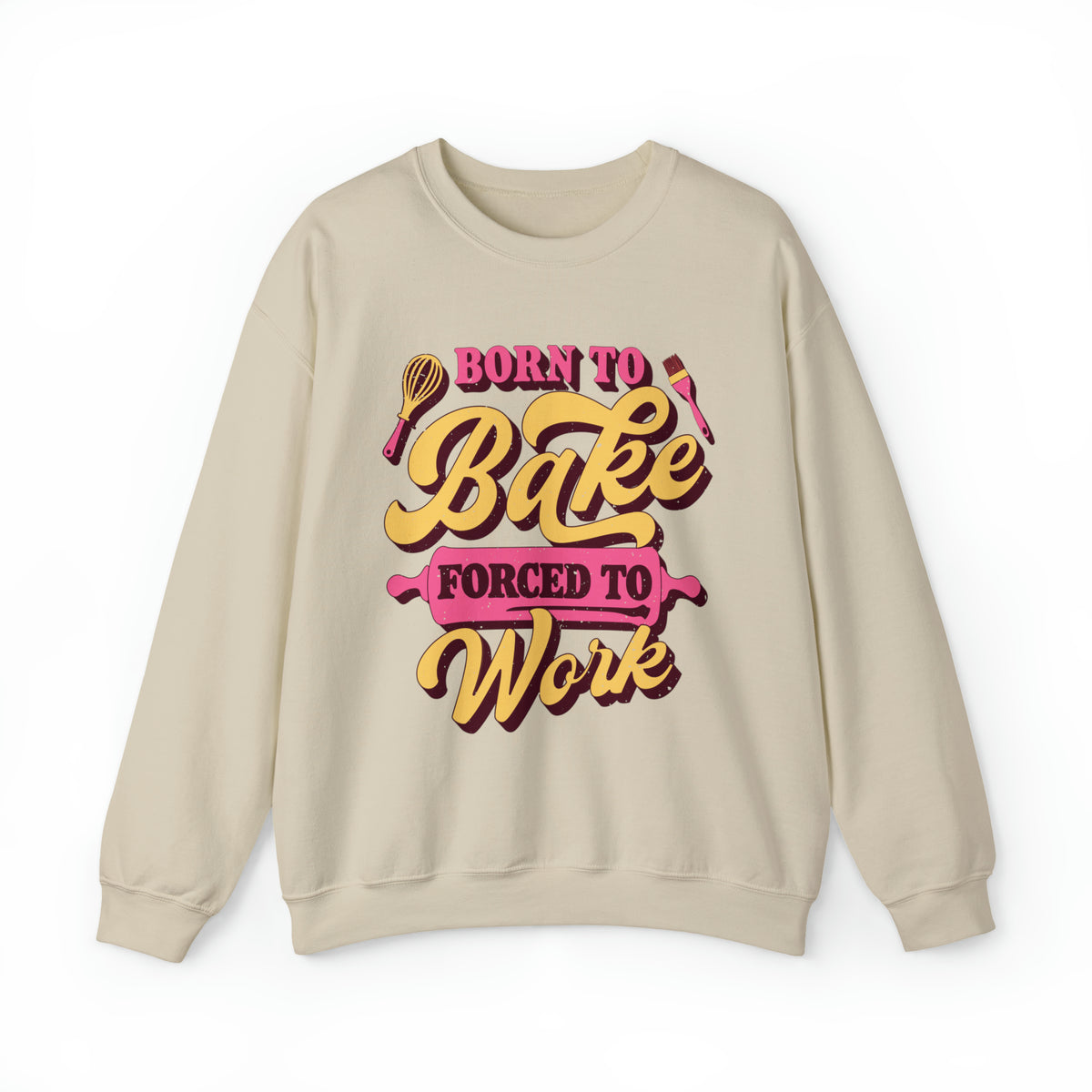 Born To Bake Funny Baking Shirt | Forced To Work Gift For Baker | Unisex Crewneck Sweatshirt