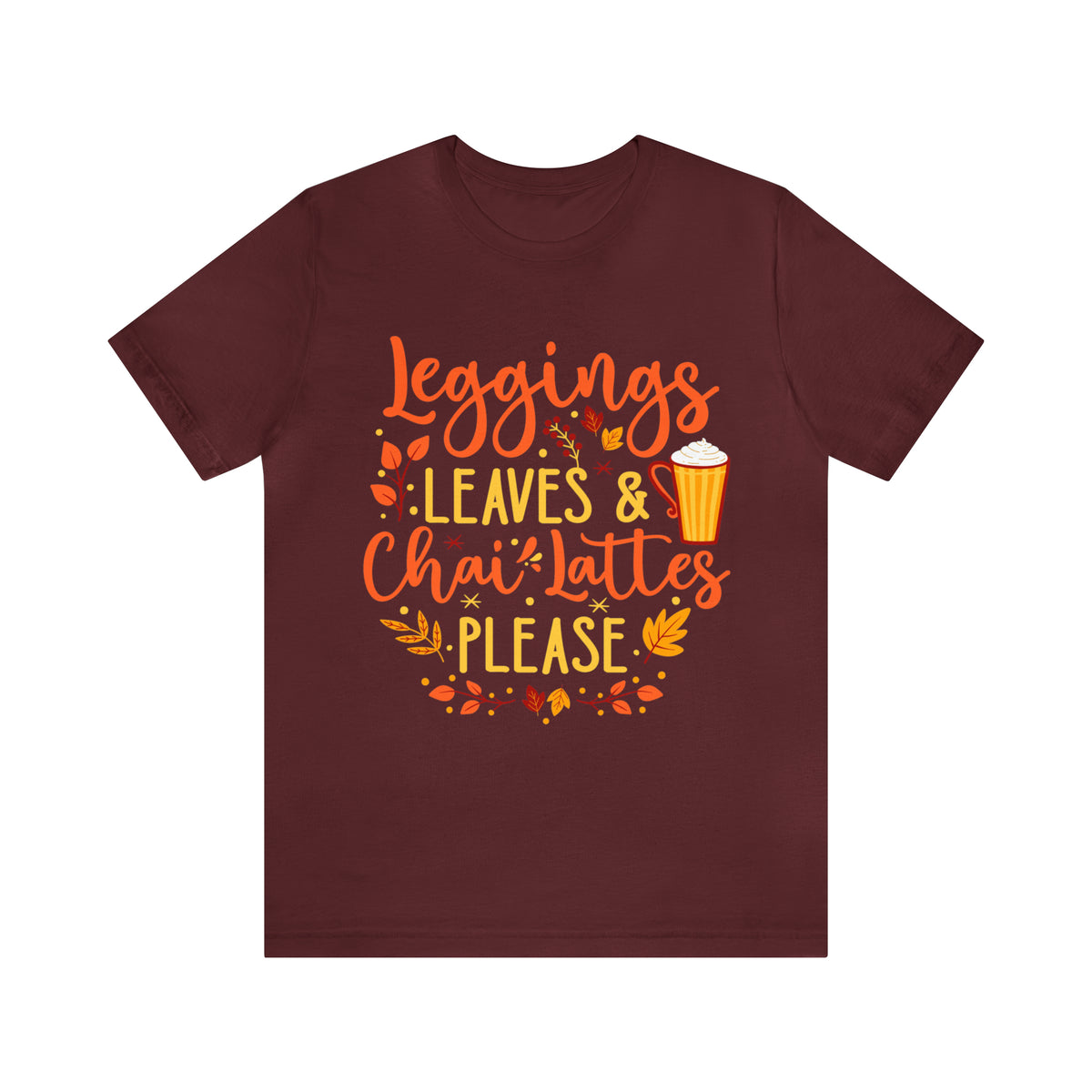 Leggings Leaves Chai Lattes Fall Lover Shirt | Chai Tea Shirt | Fall Leaves Tshirt | Unisex Jersey T-shirt