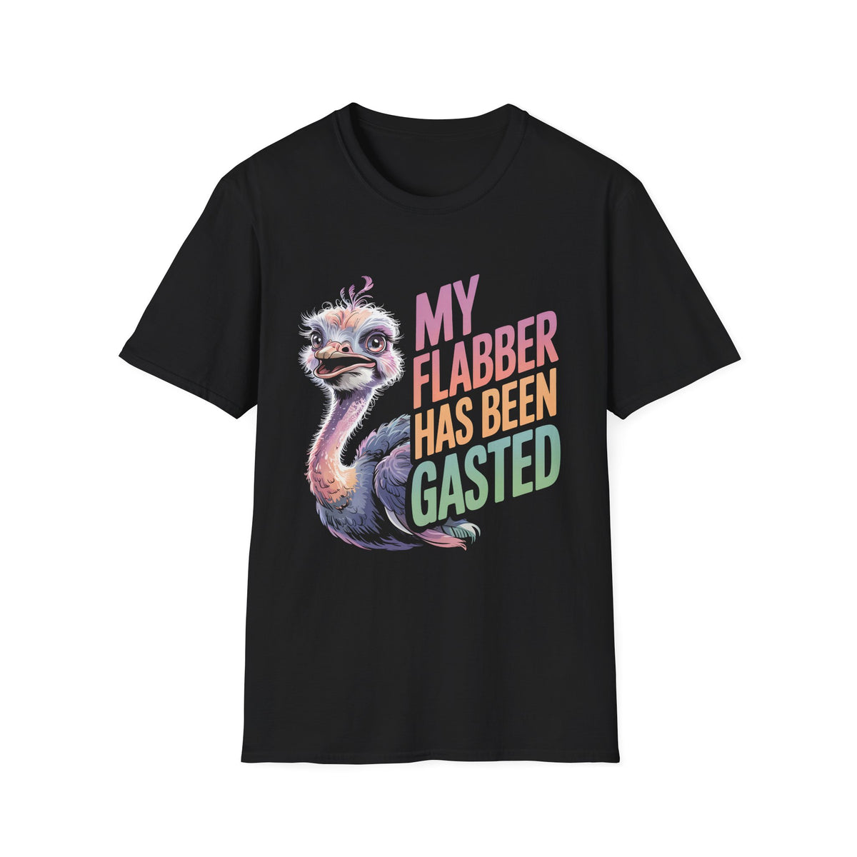 Flabber Has Been Gasted Funny Ostrich Shirt | Flabbergasted Funny Bird Pun Shirt | British Slang | Unisex Soft Style T-shirt