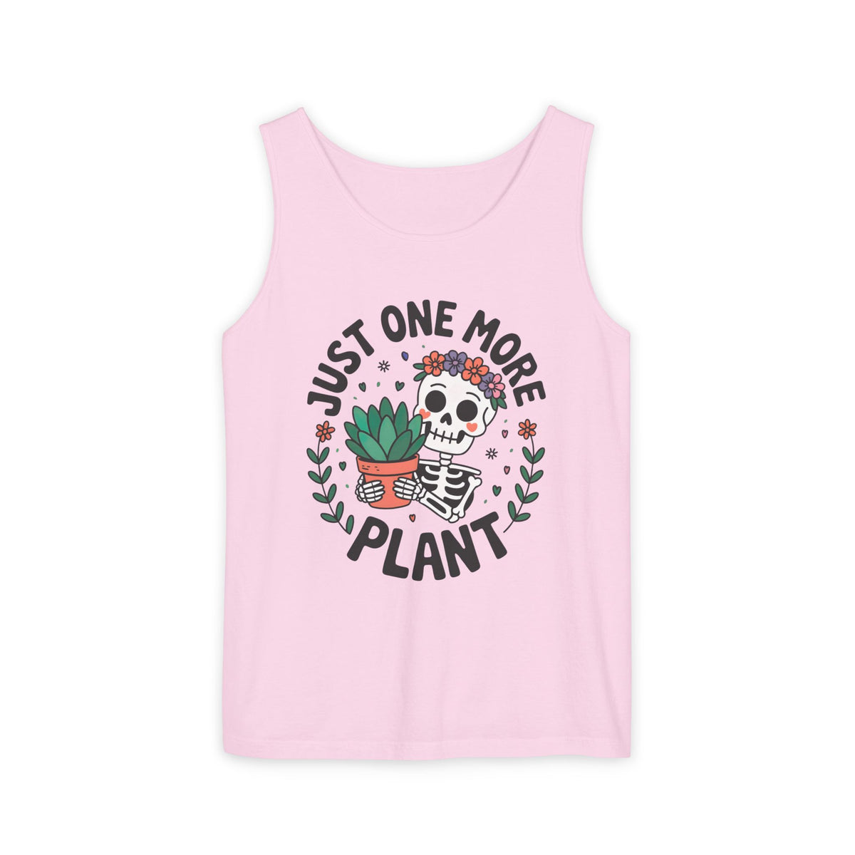 Just One More Plant Cute Skeleton Shirt | Plant Lover Shirt | Funny Gardening Gift | Unisex Garment-Dyed Tank Top