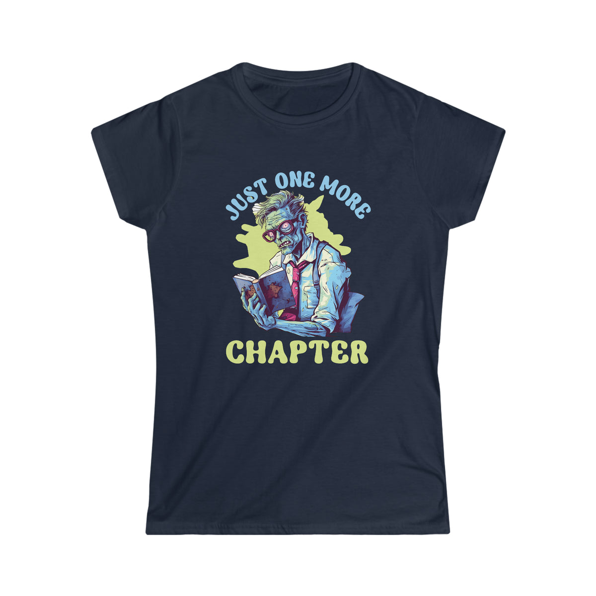 Just One More Chapter Zombie Shirt | Halloween Book Shirt | Book Lover shirt | Book Lover Gift  | Women's Slim-fit Soft Style T-shirt