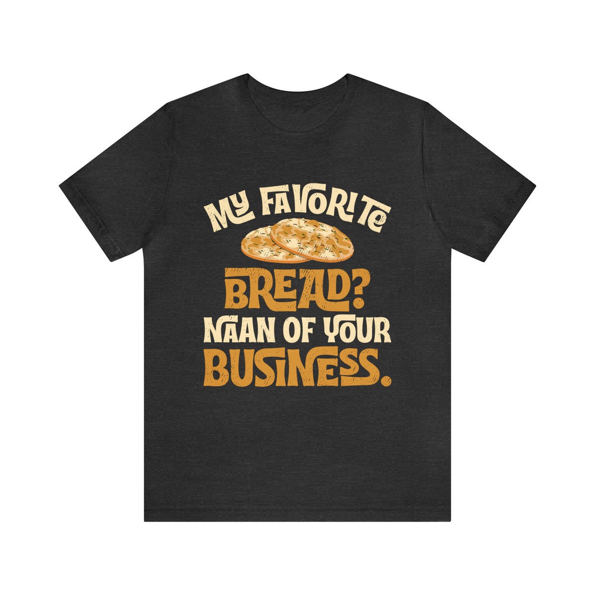 Funny Naan Bread Indian Food Bread Shirt | Indian Gift | Unisex Jersey T-shirt