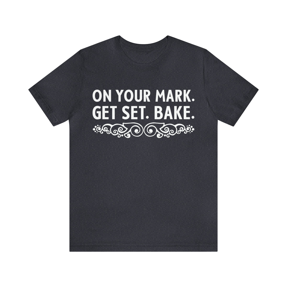 On Your Mark Great British Baking Shirt | Christmas Baking Gift | Unisex Jersey T-shirt