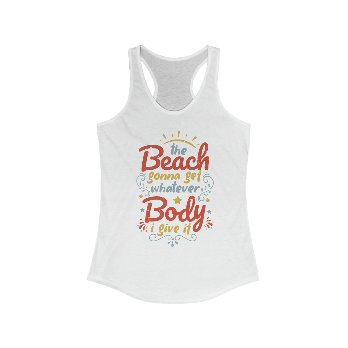 Beach Body Anti Diet Culture Funny Shirt | Beach Bum Gift | Women's Ideal Racerback Tank Top