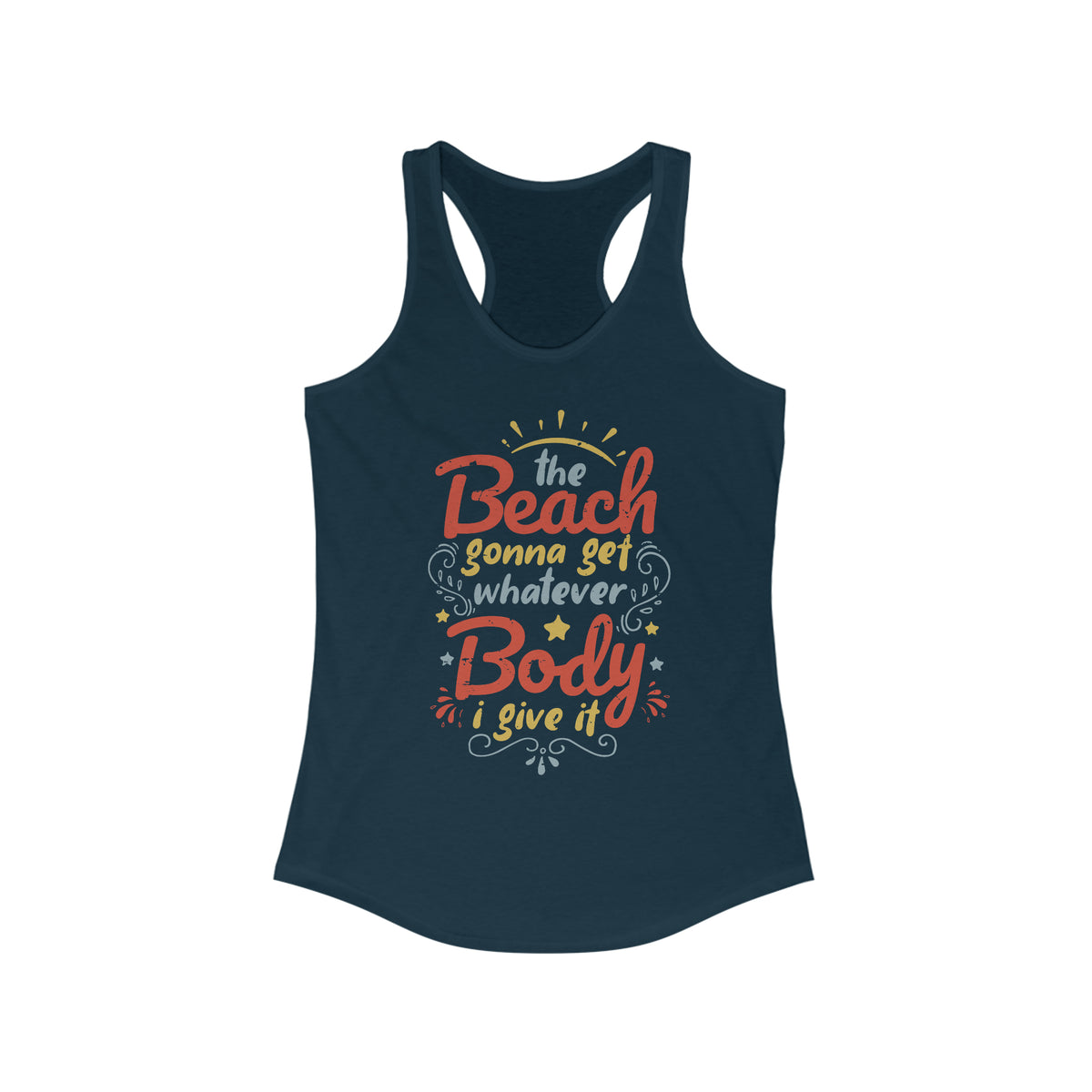 Beach Body Anti Diet Culture Funny Shirt | Beach Bum Gift | Women's Ideal Racerback Tank Top