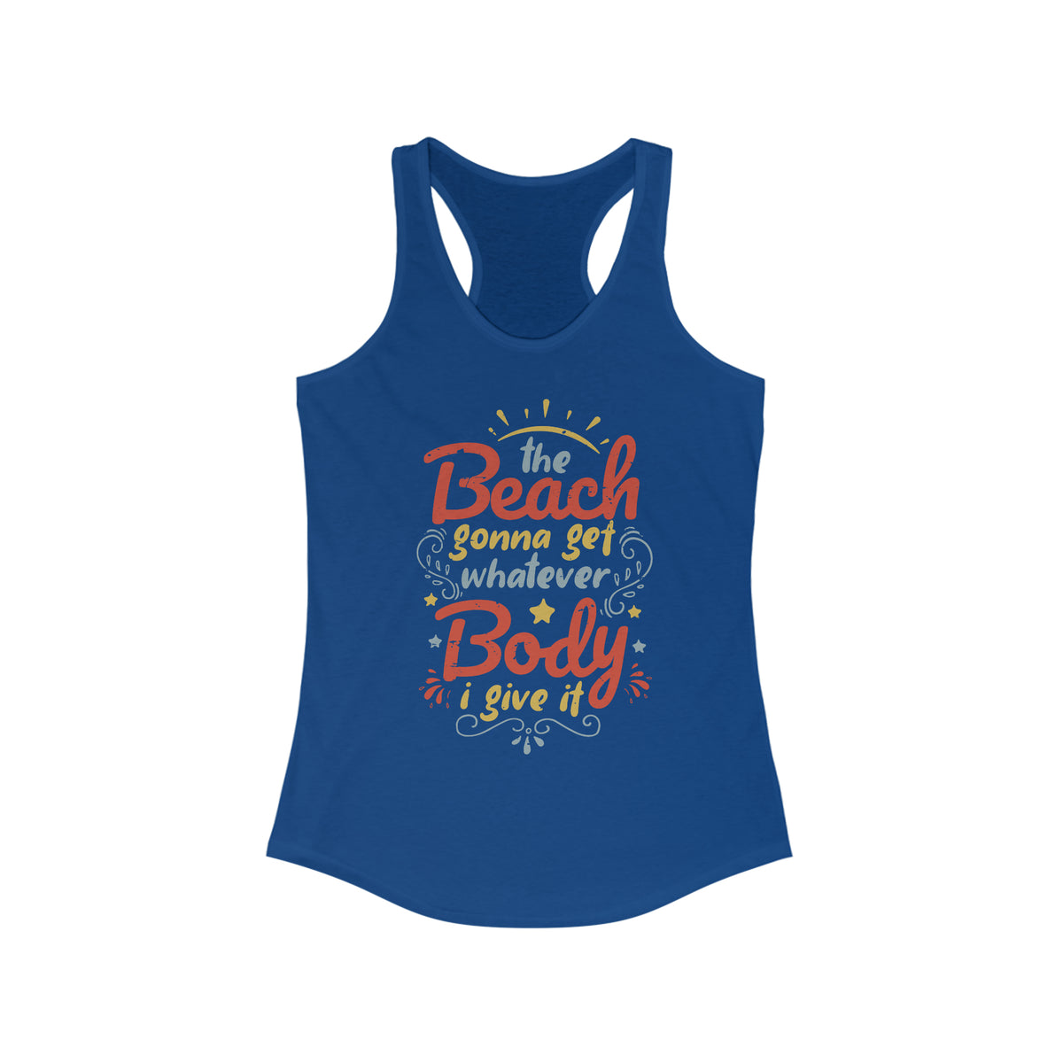 Beach Body Anti Diet Culture Funny Shirt | Beach Bum Gift | Women's Ideal Racerback Tank Top