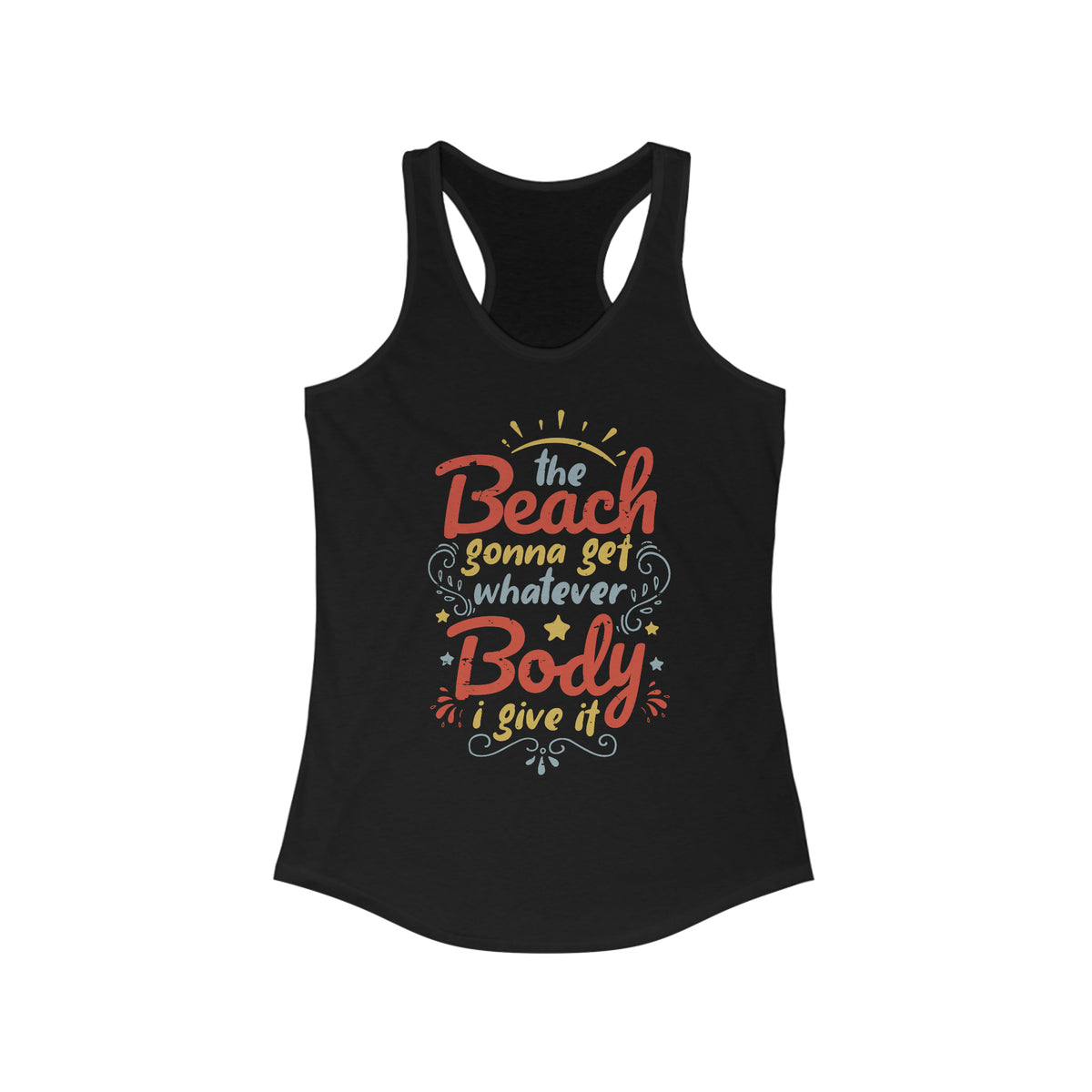 Beach Body Anti Diet Culture Funny Shirt | Beach Bum Gift | Women's Ideal Racerback Tank Top