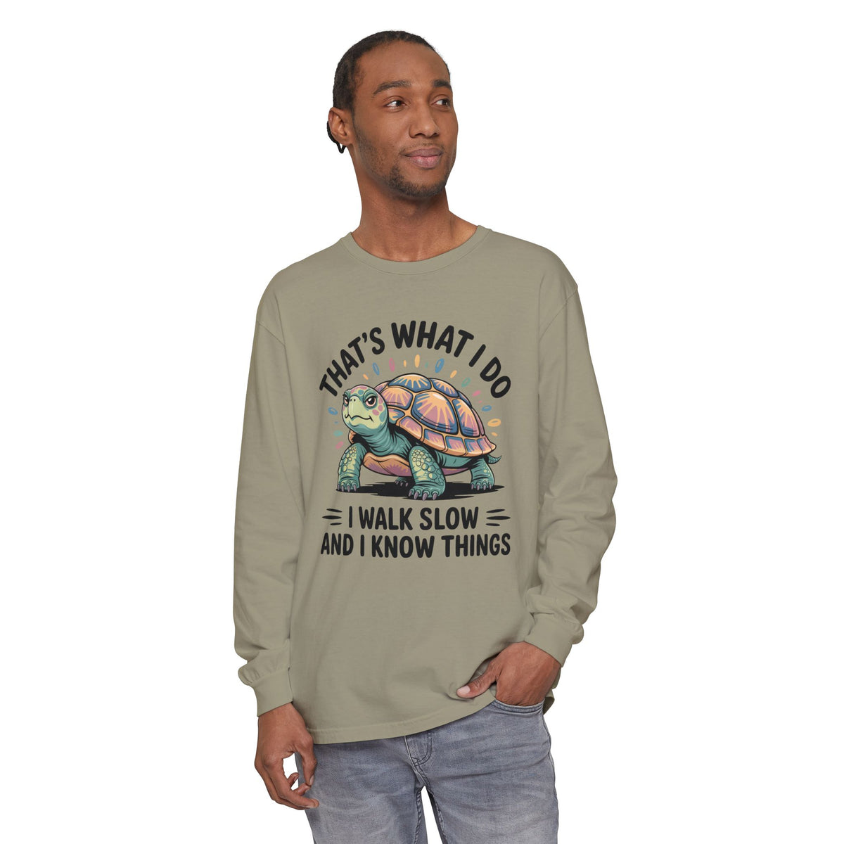 Walk Slow Know Things Cute Turtle Shirt | Funny Walking Gift | Motivational Shirt | Unisex Garment-dyed Long Sleeve T-Shirt