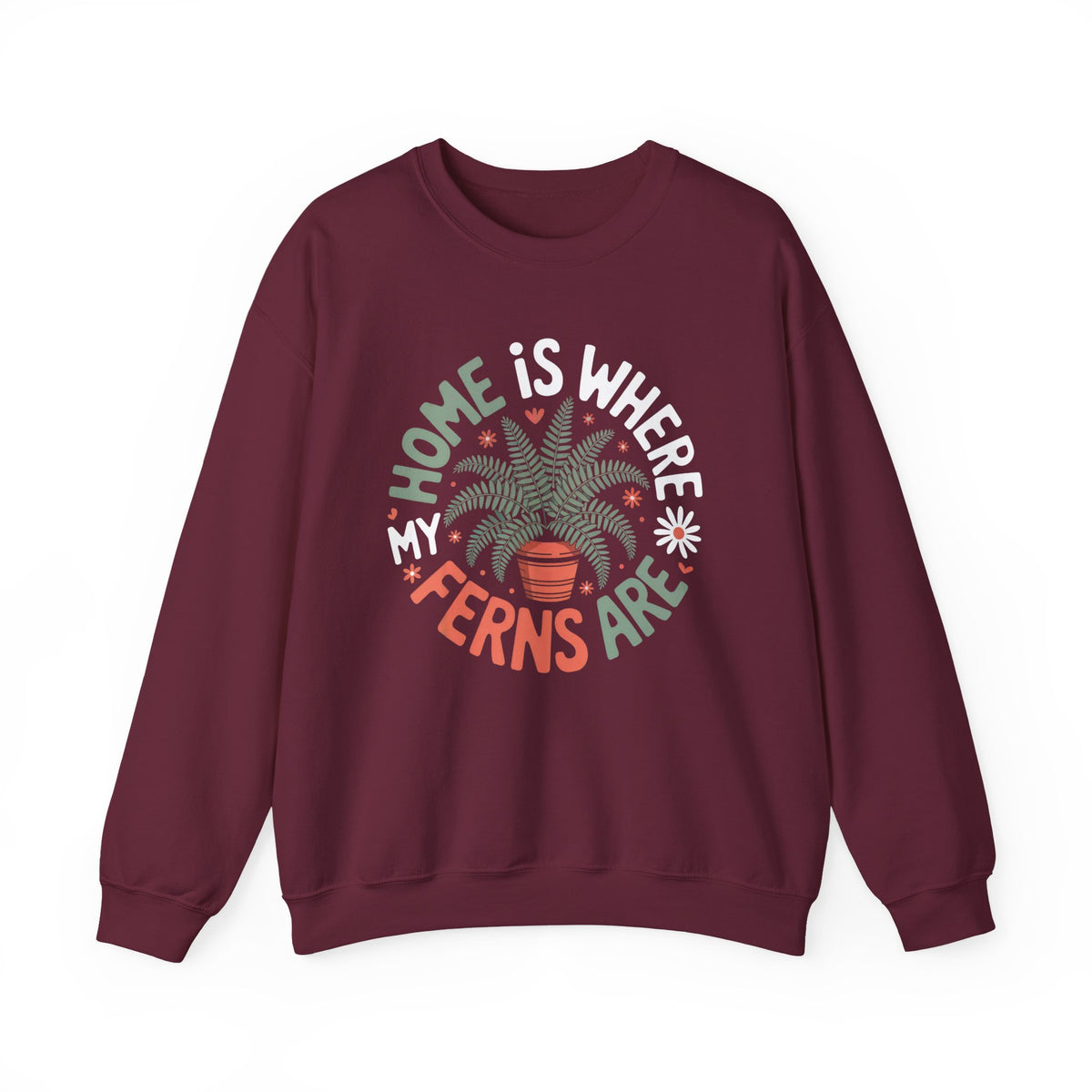 Home Is Where My Ferns Are Plant Lover Shirt | Plant Mom Garden Shirt | Unisex Crewneck Sweatshirt